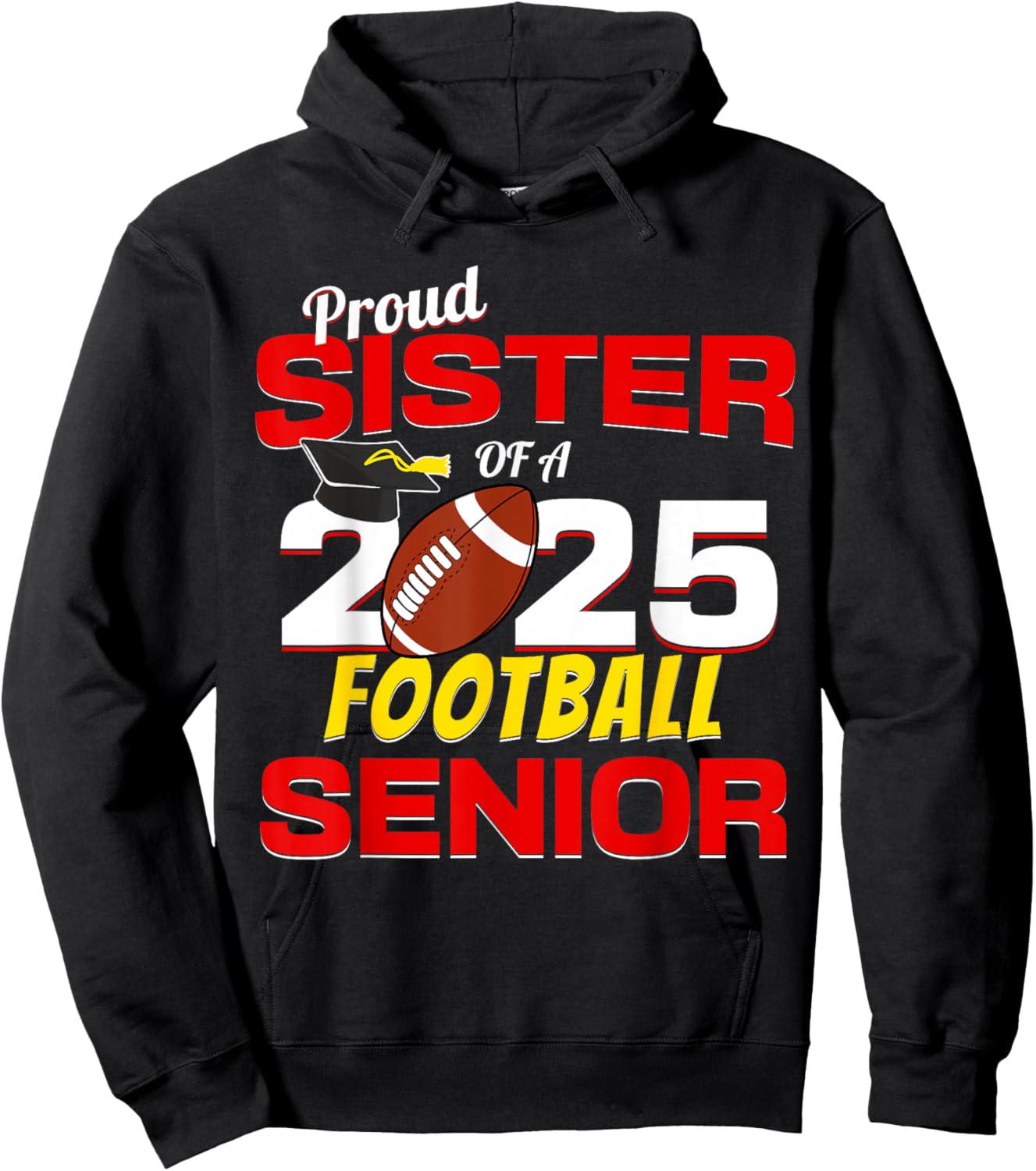 Senior Sister 2025 Proud Sister of a 2025 Senior Football Hoodie - Hoodie | Black