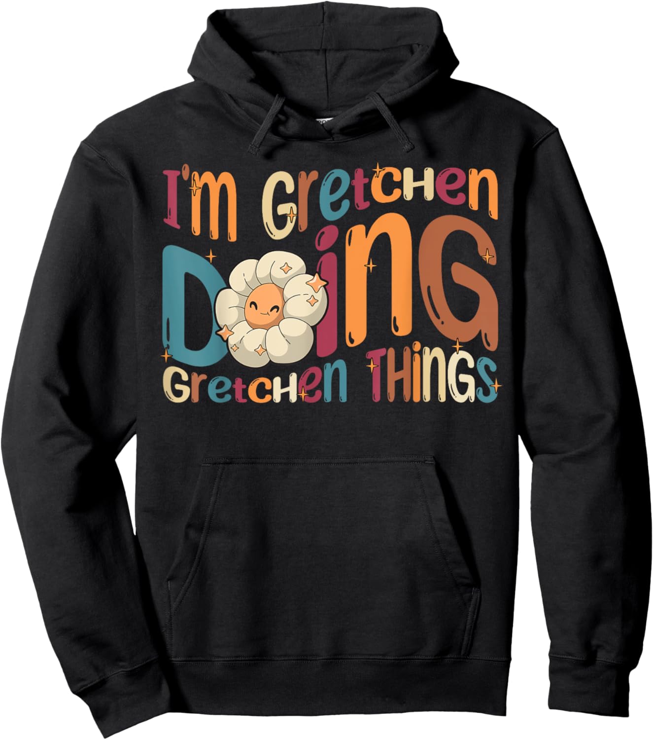 Gretchen Happy Birthday I'm Gretchen Doing Gretchen Things Funny Groovy Gretchen Hoodie - Hoodie | Black
