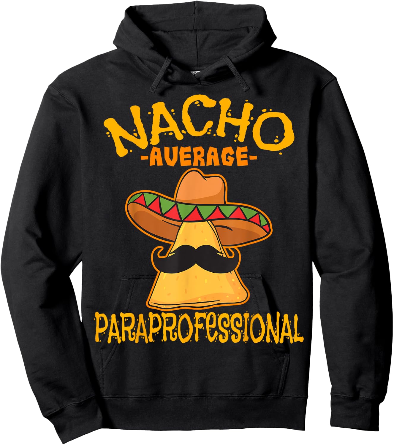 Nacho Average Paraprofessional Teacher Aides Cinco De Mayo Hoodie - Hoodie | Black