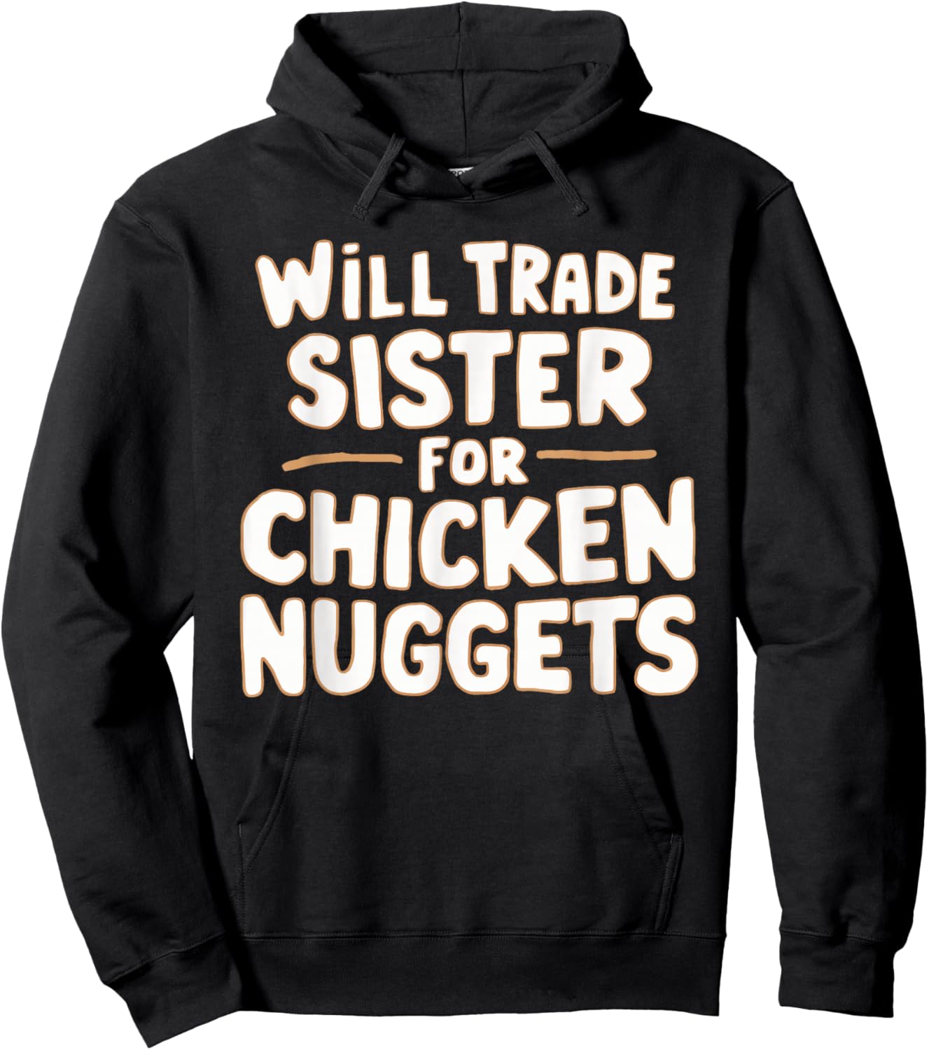 Will Trade Sister For Chicken Nuggets Hoodie - Hoodie | Black