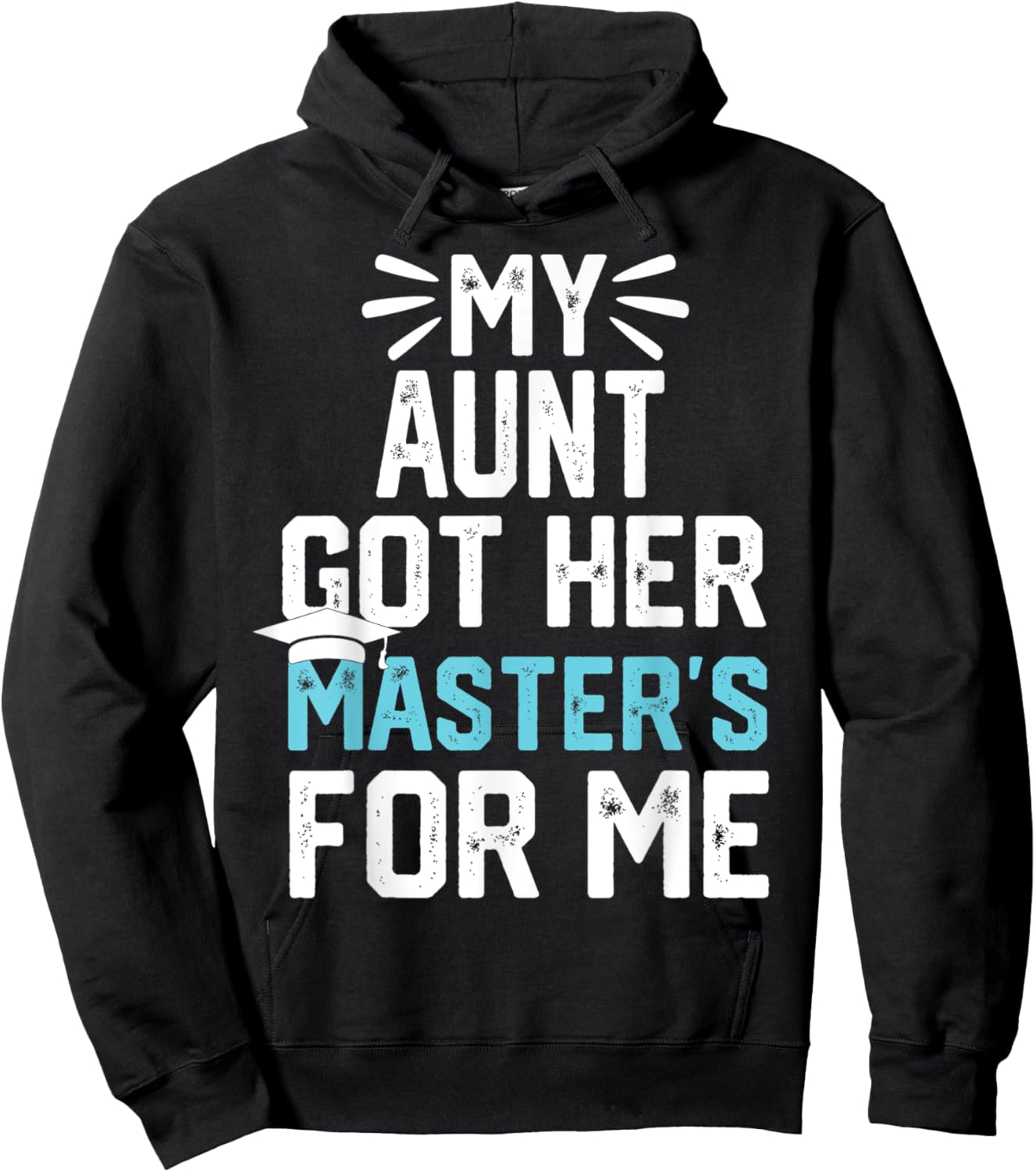 my Aunt got her masters for me mastered it graduation Hoodie - Hoodie | Black