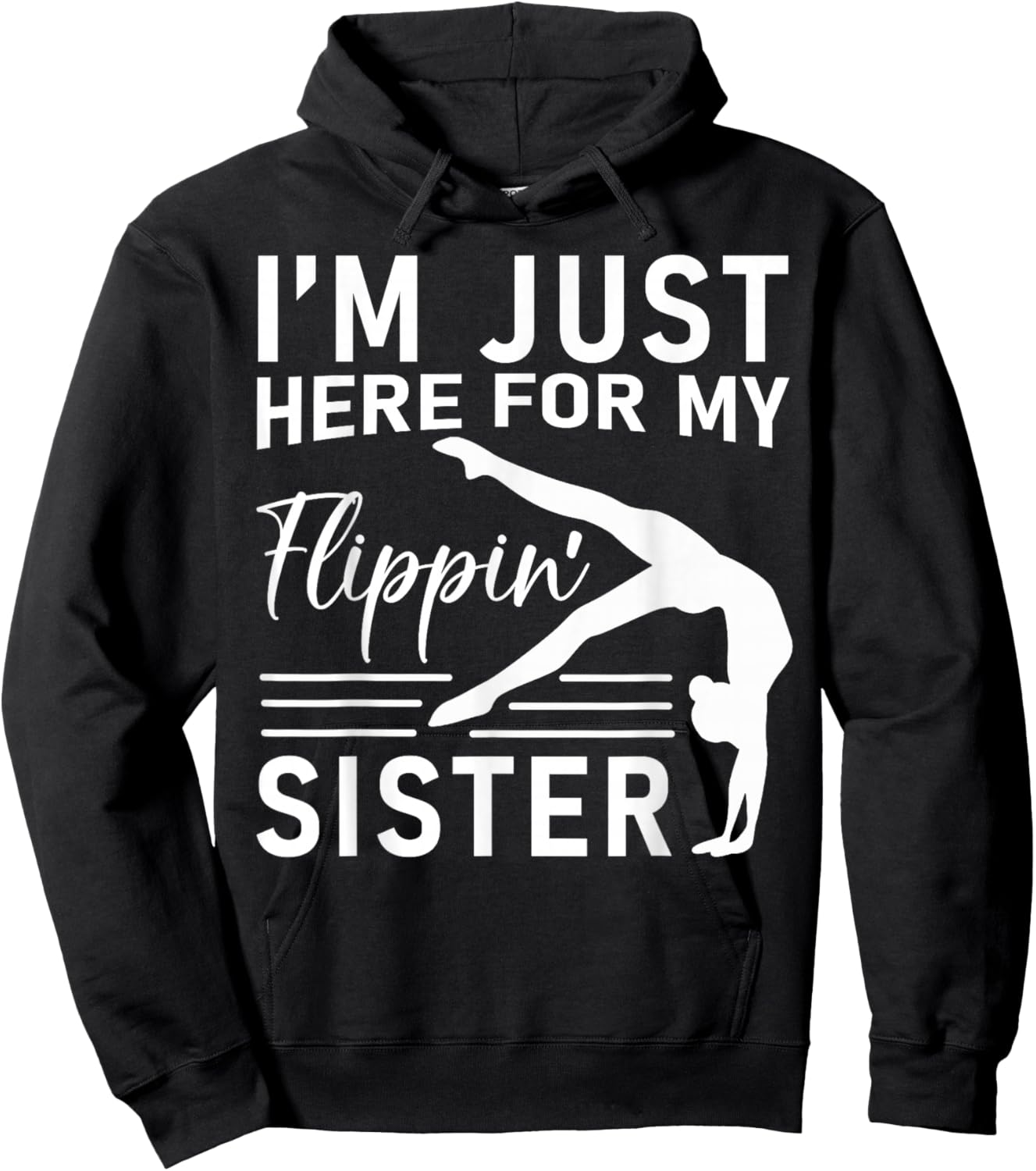 I'm Just Here For My Flippin' Sister Gymnast Brother Hoodie - Hoodie | Black