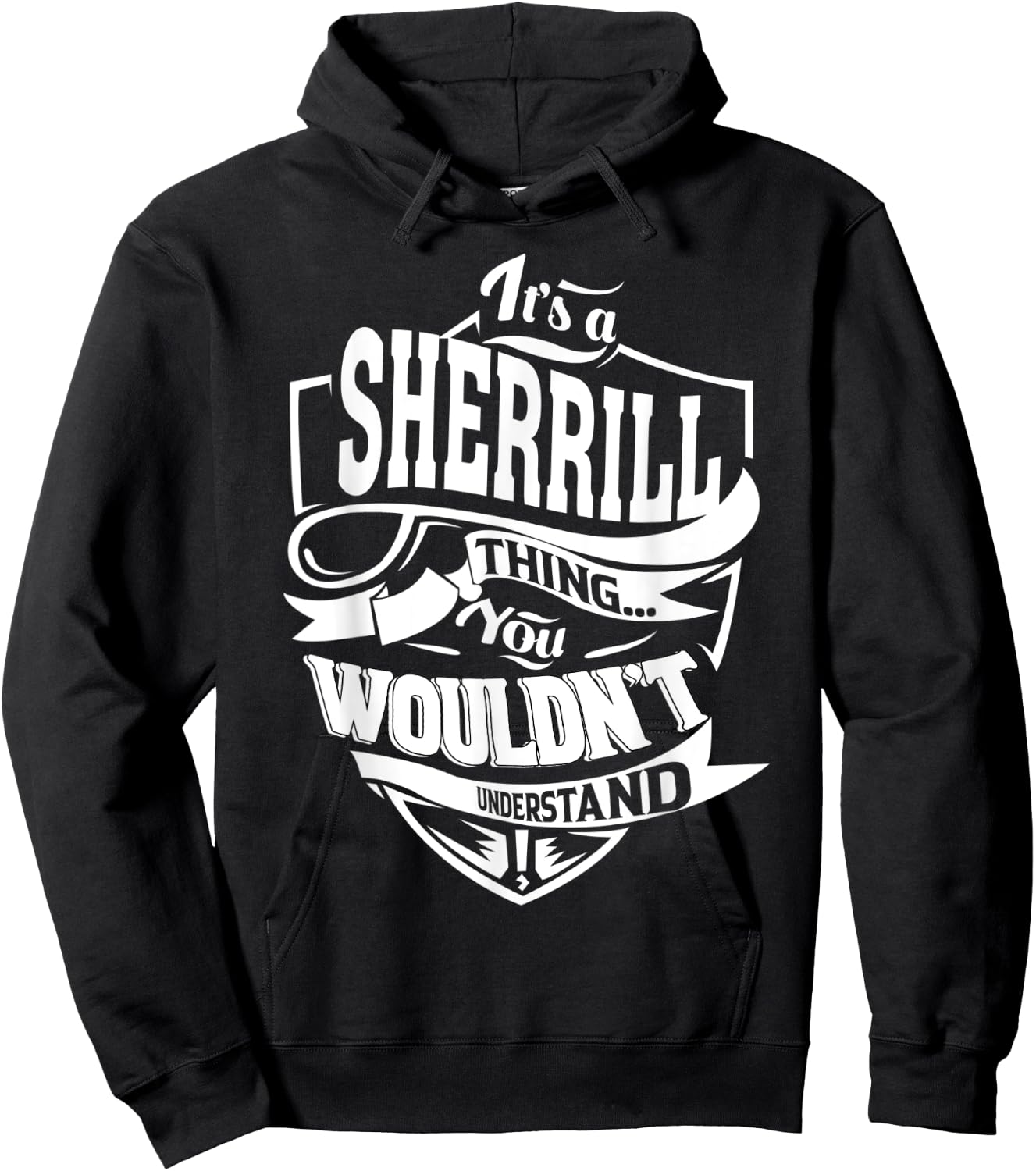 It's a SHERRILL Thing Gifts Hoodie - Hoodie | Black