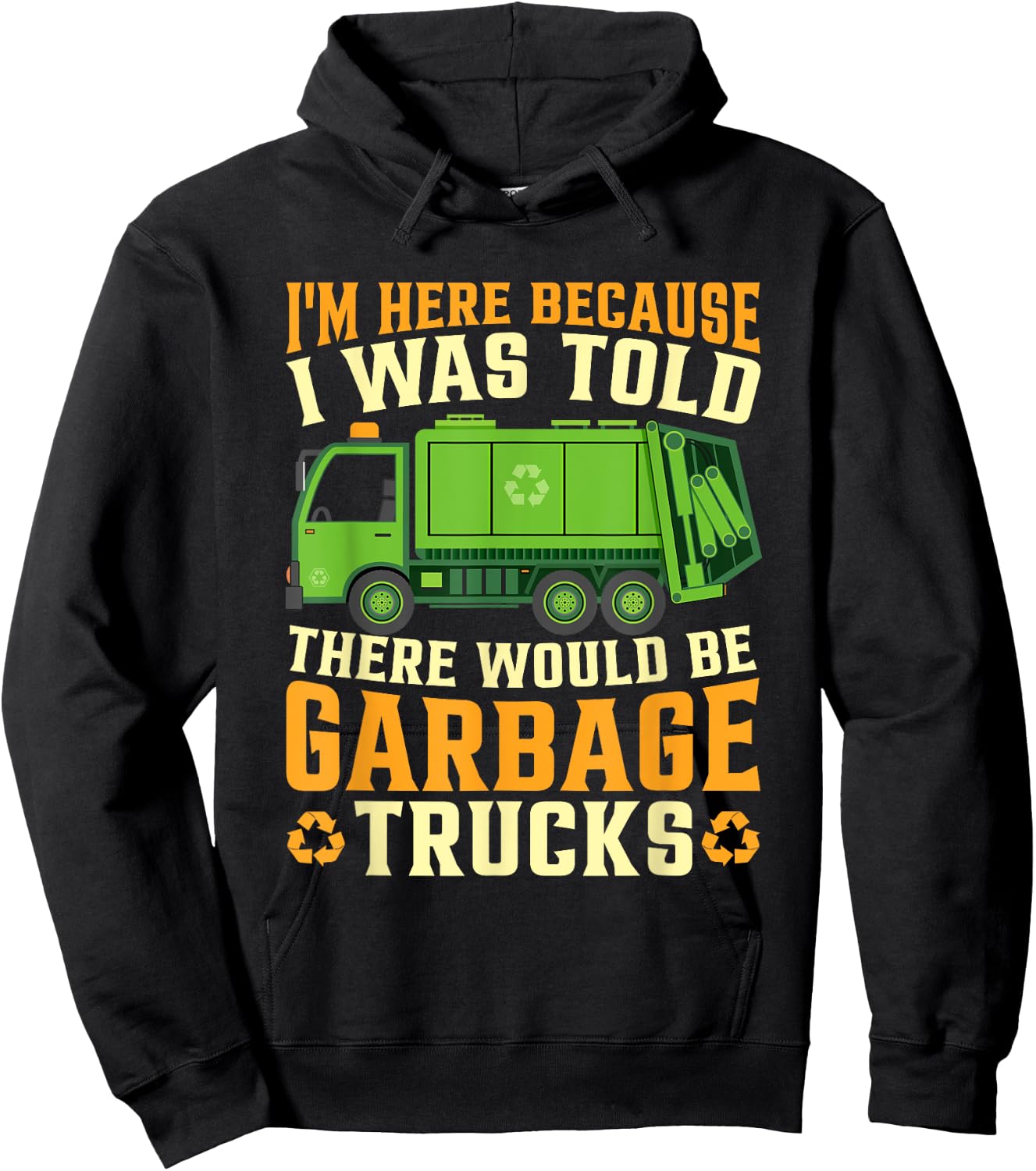 I Was Told There Would Be Garbage Trucks Hoodie - Hoodie | Black