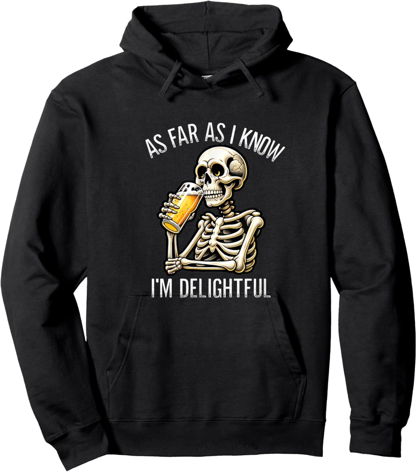 As Far As I Know I'm Delightful - Beer Drinking Skeleton Hoodie - Hoodie | Black
