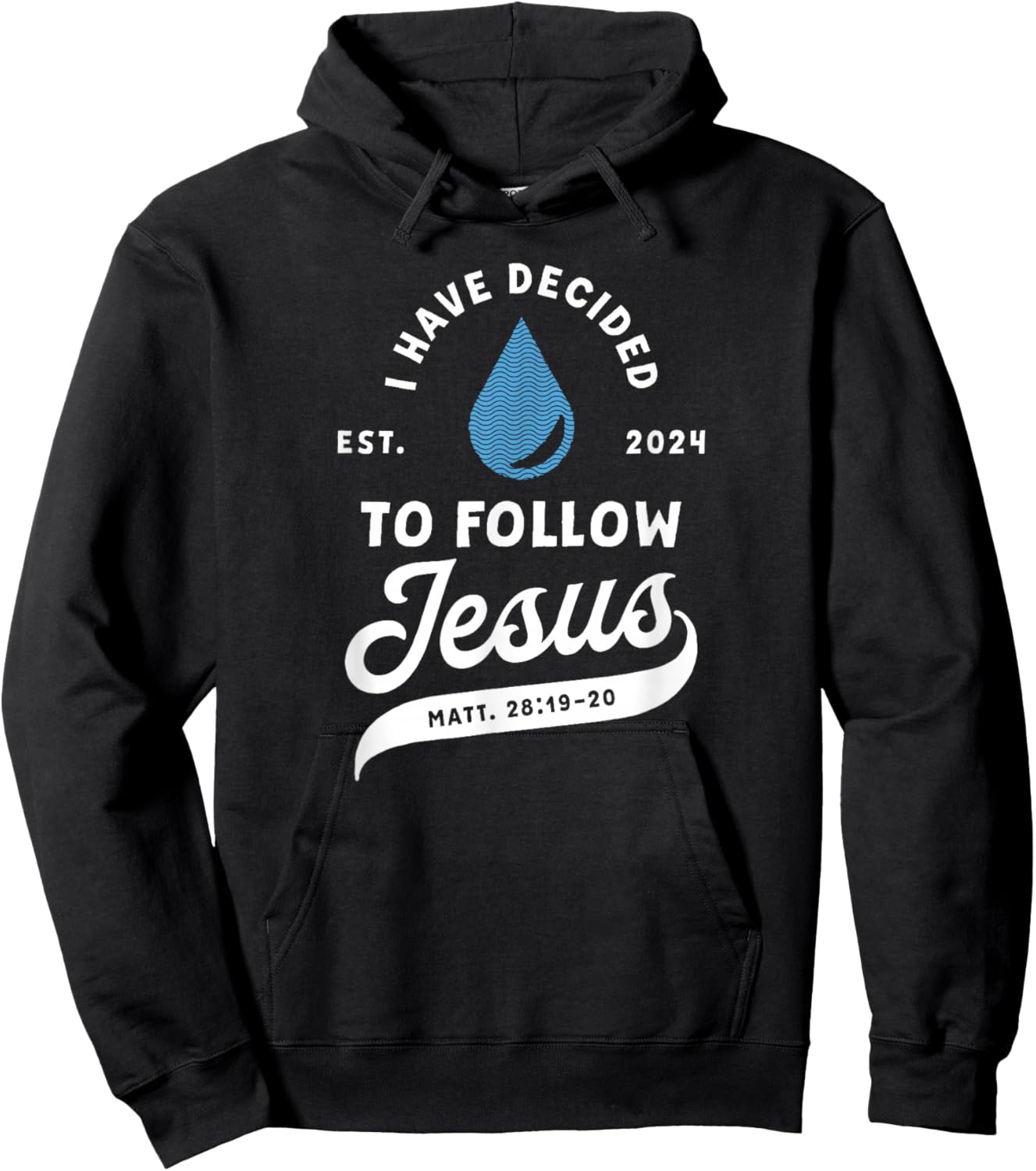 Have Decided To Follow Jesus Baptism Baptized Christian 2024 Hoodie - Hoodie | Black