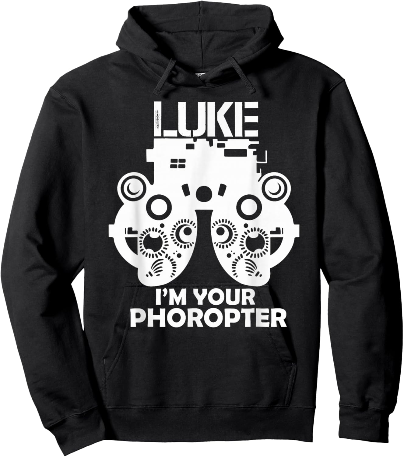 Funny Eye Doctor Optometrist Gift Saying I Am Your Phoropter Hoodie - Hoodie | Black