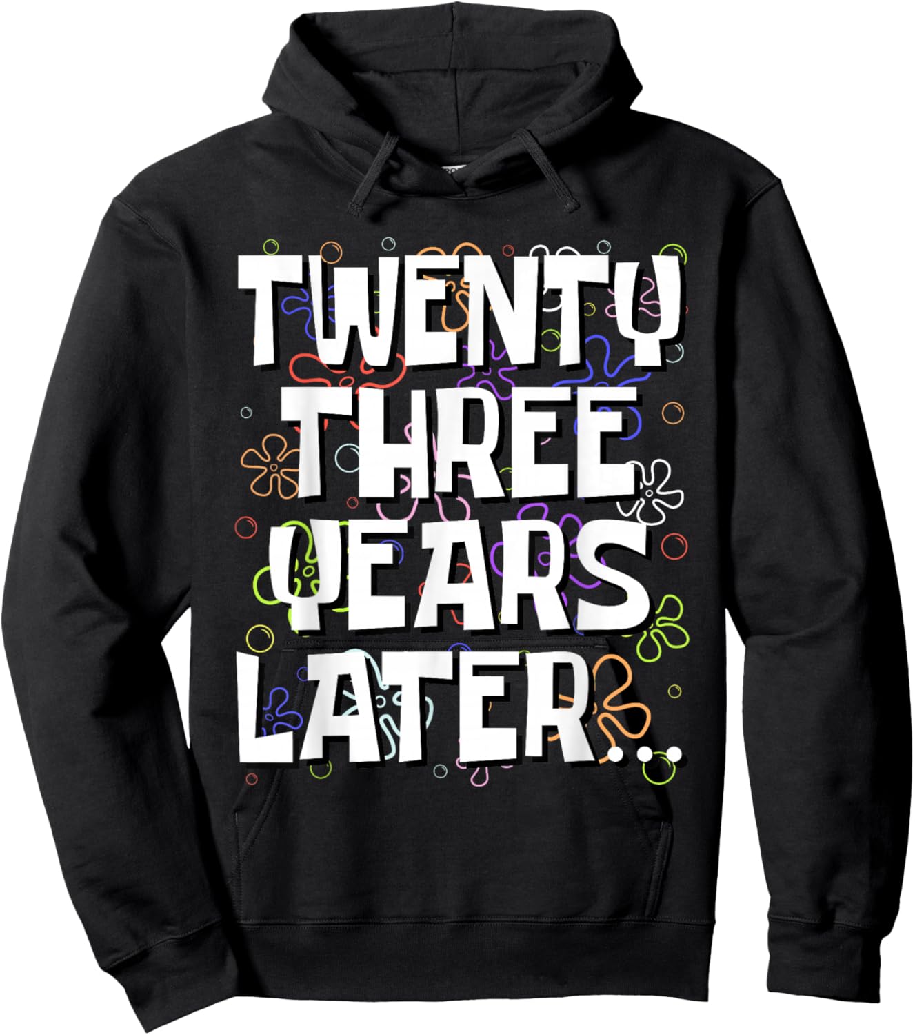 Twenty Three Years Later Funny 23 Year Old 23rd Birthday Hoodie - Hoodie | Black