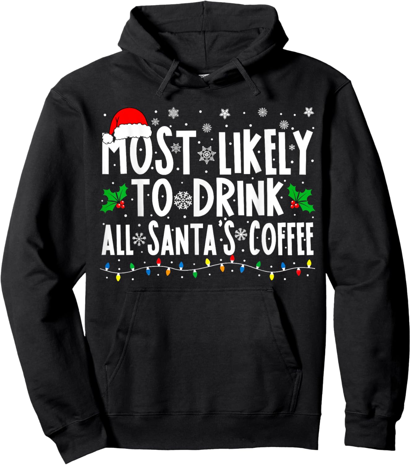 Most Likely To Drink All Santa's Coffee Matching Christmas Hoodie - Hoodie | Black
