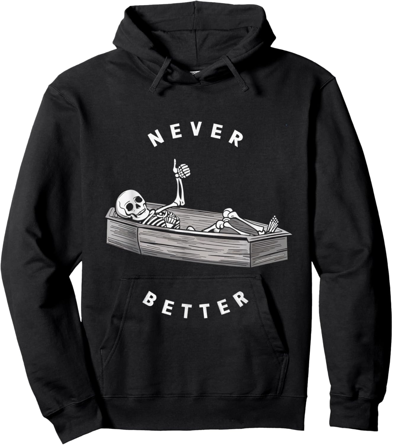 Never Better Skeleton Coffin Skull Halloween Dark Hoodie - Hoodie | Black