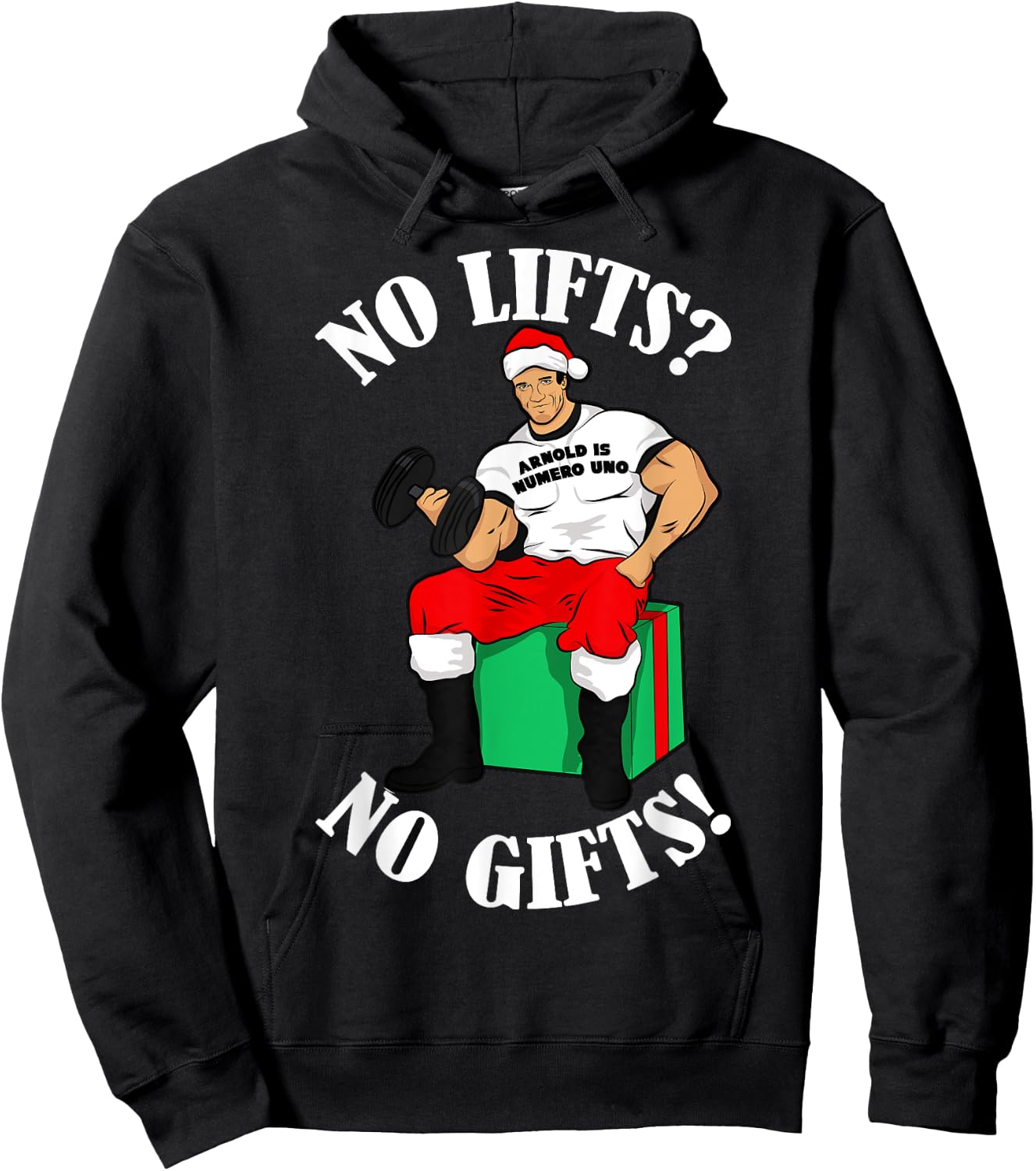 Arnold Numero Uno No lifts no gifts! Christmas Shirt Hoodie - Hoodie | Black