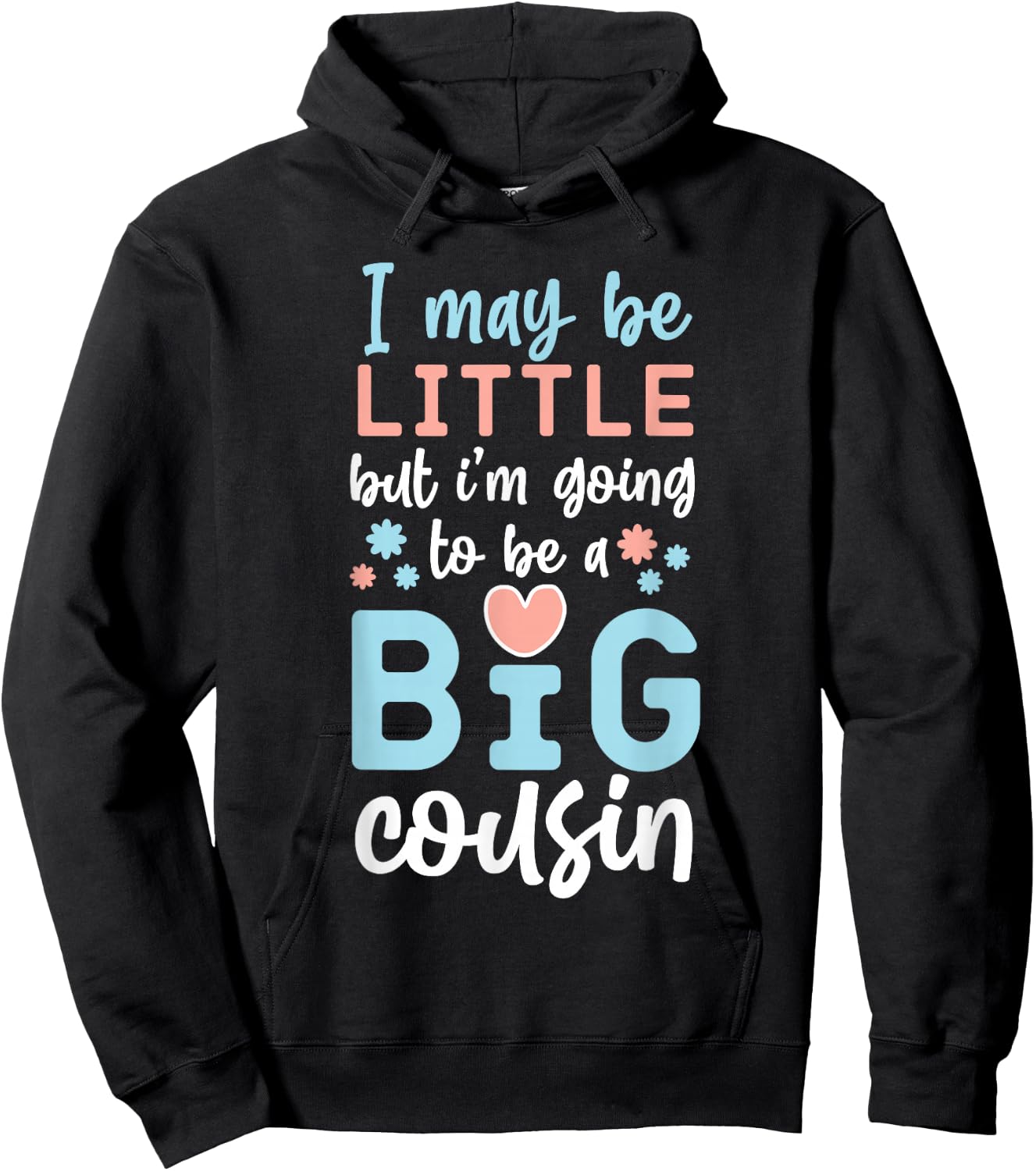 I May Be Little But I'm Going To Be A Big Cousin Hoodie - Hoodie | Black
