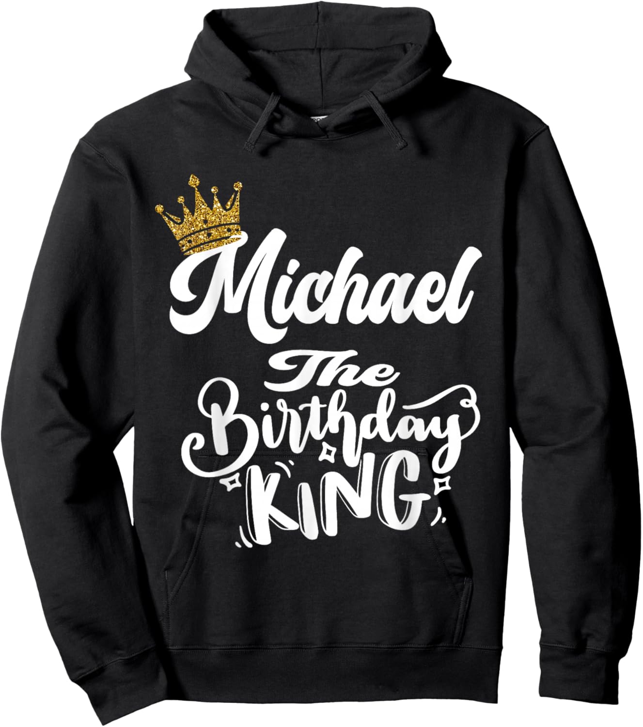 Michael The Birthday King Happy Birthday Shirt Men Boys Teen Hoodie - Hoodie | Black