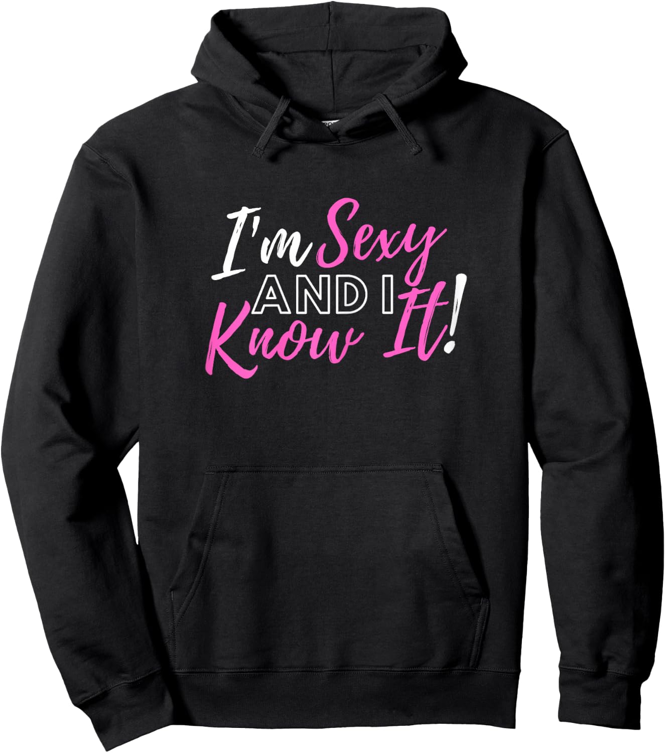 I'm Sexy And I Know It, Cute Womans Graphic Hoodie - Hoodie | Black