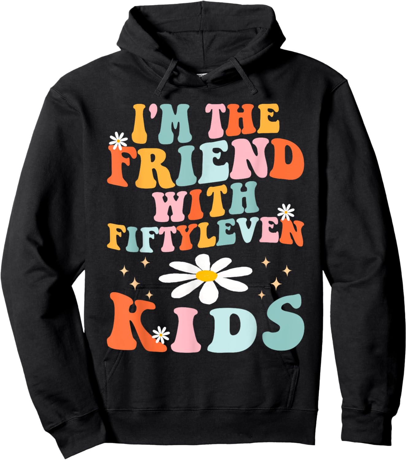 Funny I'm The Friend With Fiftyleven Kids Women Sarcastic Hoodie - Hoodie | Black