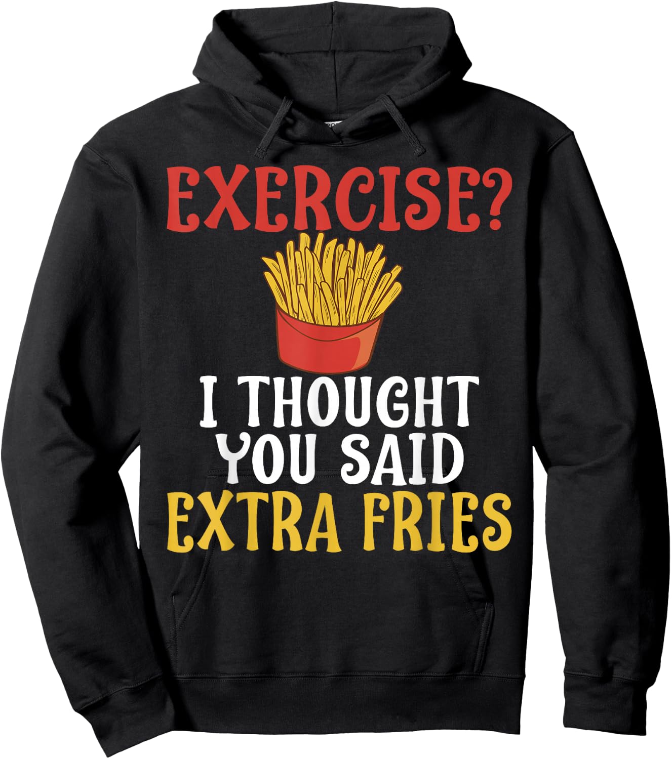Exercise I Thought You Said Extra Fries Gym Hoodie - Hoodie | Black