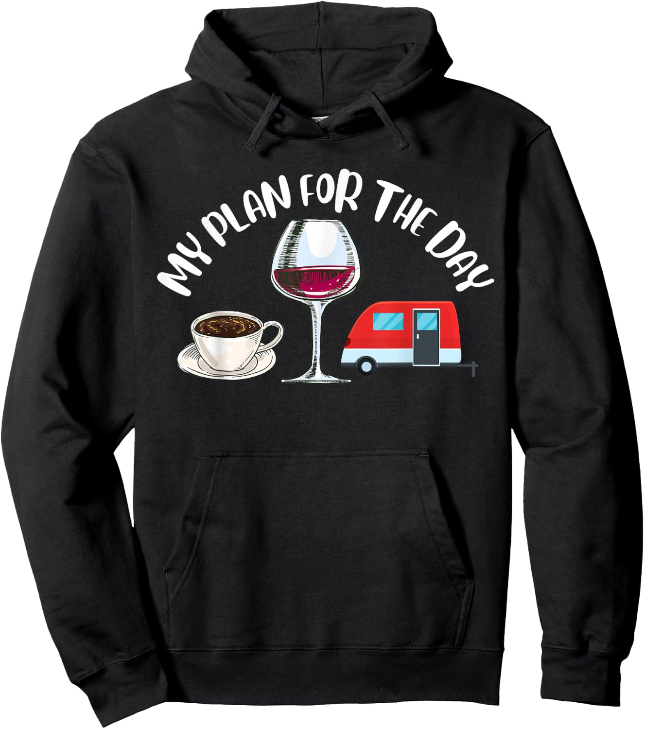 Plan For The Day Coffee Camper Wine Summer Camping Family Women Hoodie - Hoodie | Black