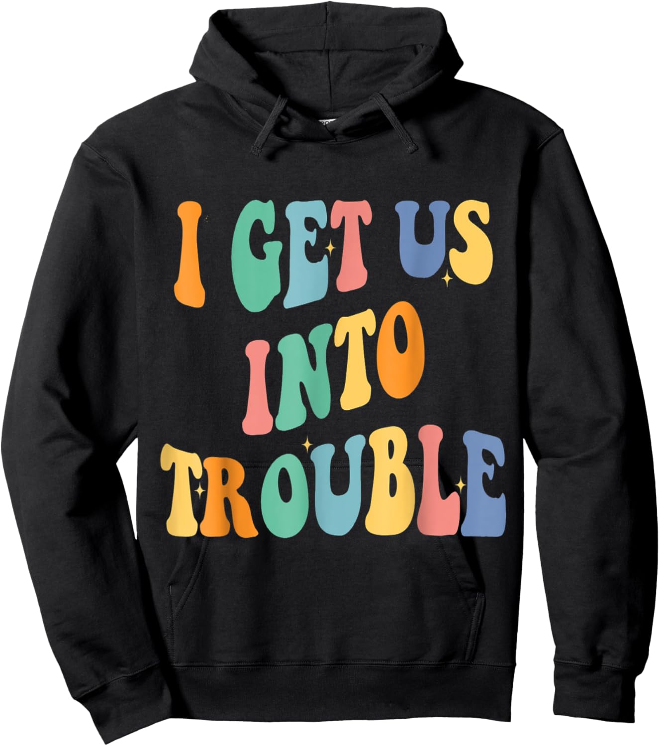 I Get Us Into Out of Trouble Set Matching Couples Women Men Hoodie - Hoodie | Black