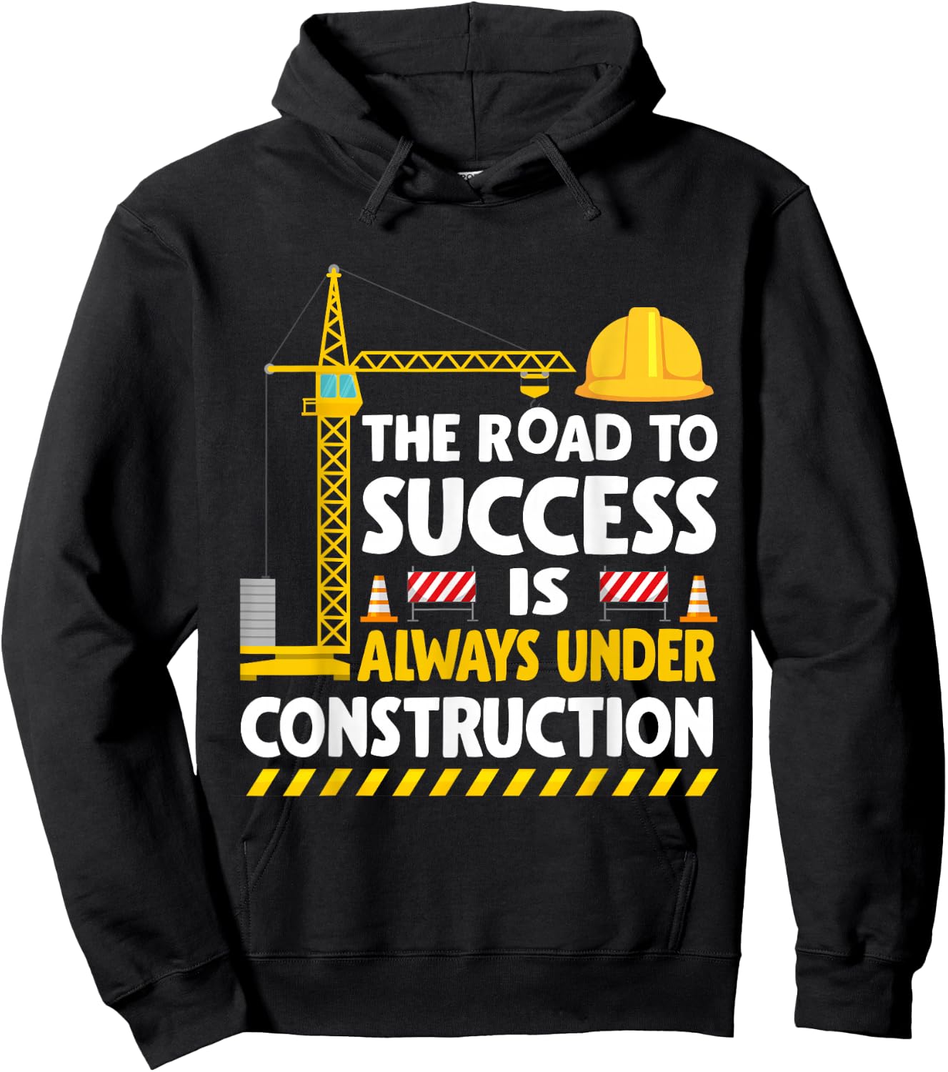 The Road to Success Is Always Under Construction Hoodie - Hoodie | Black