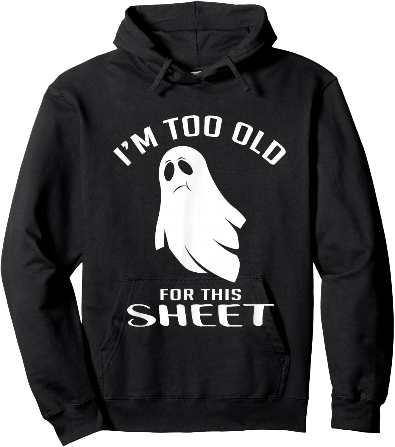 Too Old For This Sheet Halloween Fan Hoodie - Hoodie | Black