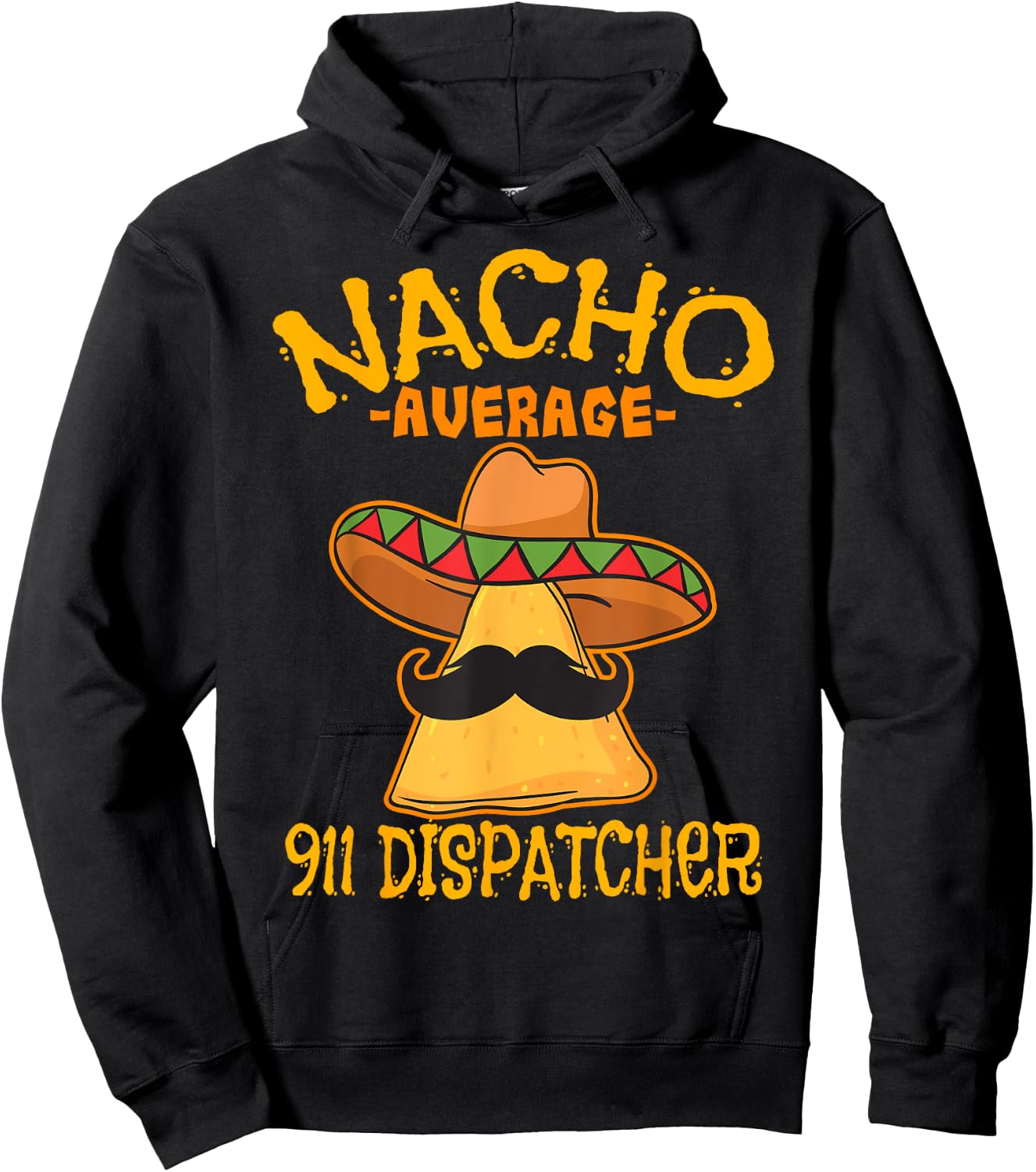 Nacho Average 911 Dispatcher Mexican Messenger Cinco De Mayo Hoodie - Hoodie | Black