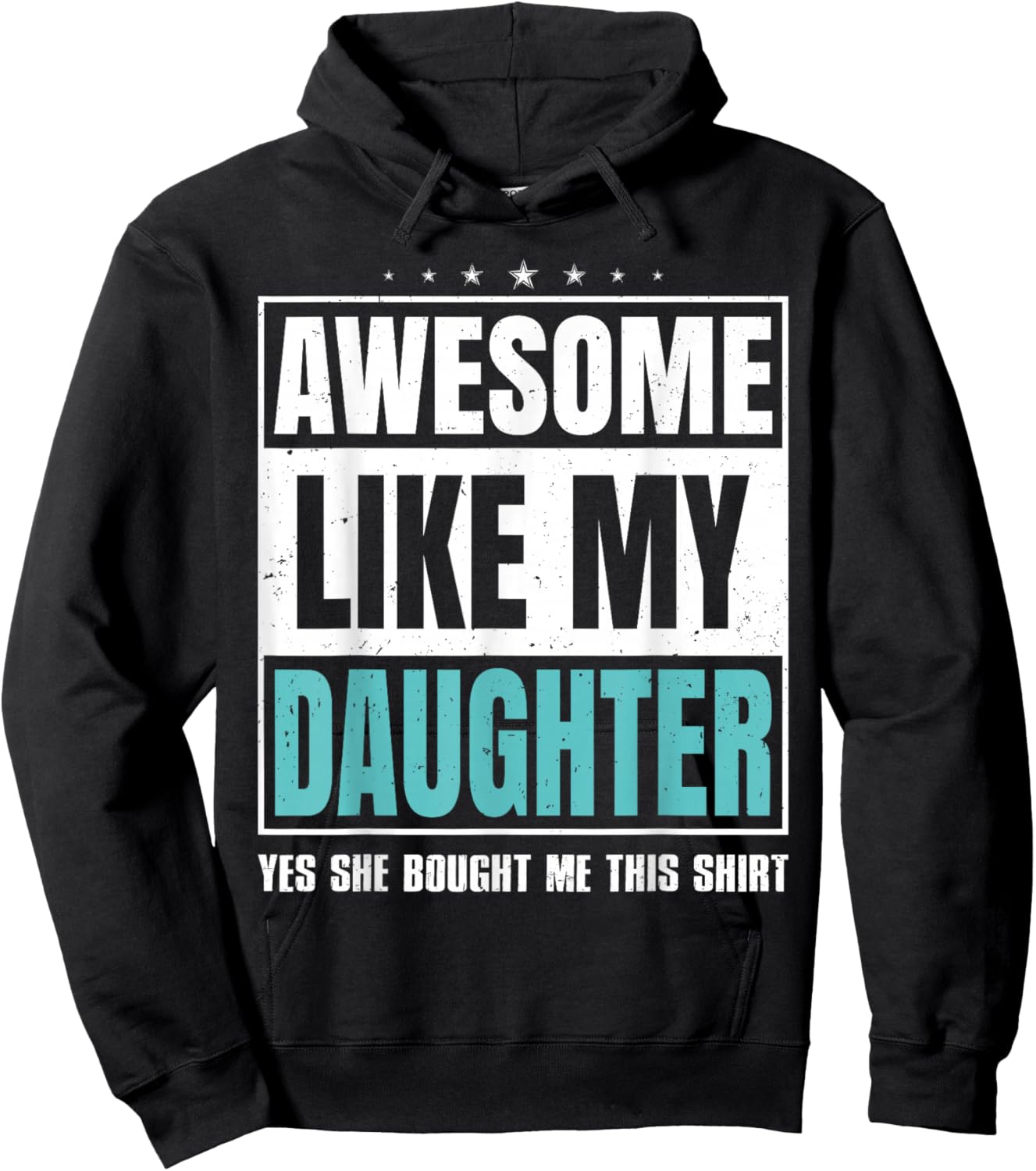 Awesome Like My Daughter Fathers Day Yes she Bought Me this Hoodie - Hoodie | Black