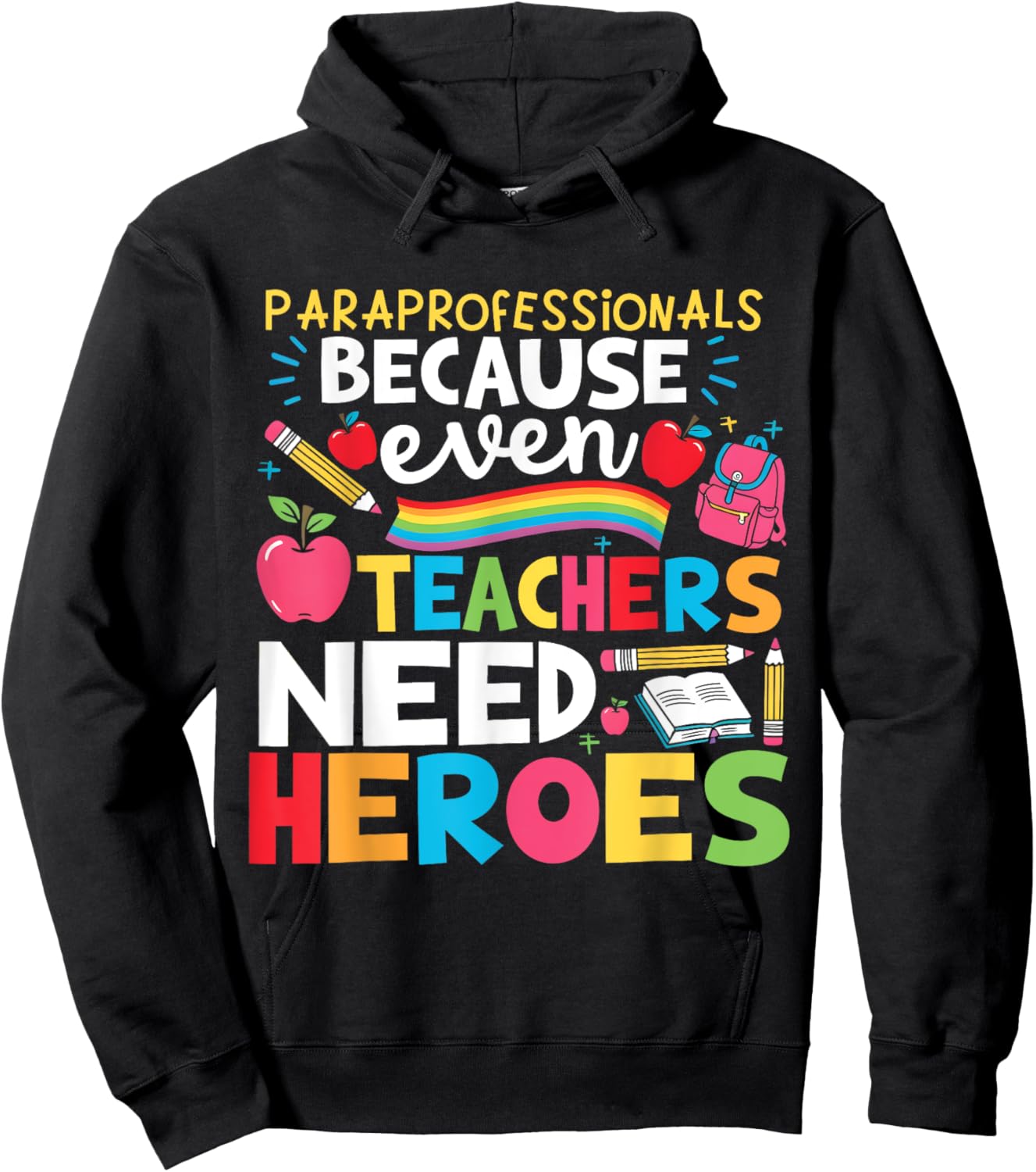 Paraprofessionals Because Even Teachers Need Heroes School Hoodie - Hoodie | Black