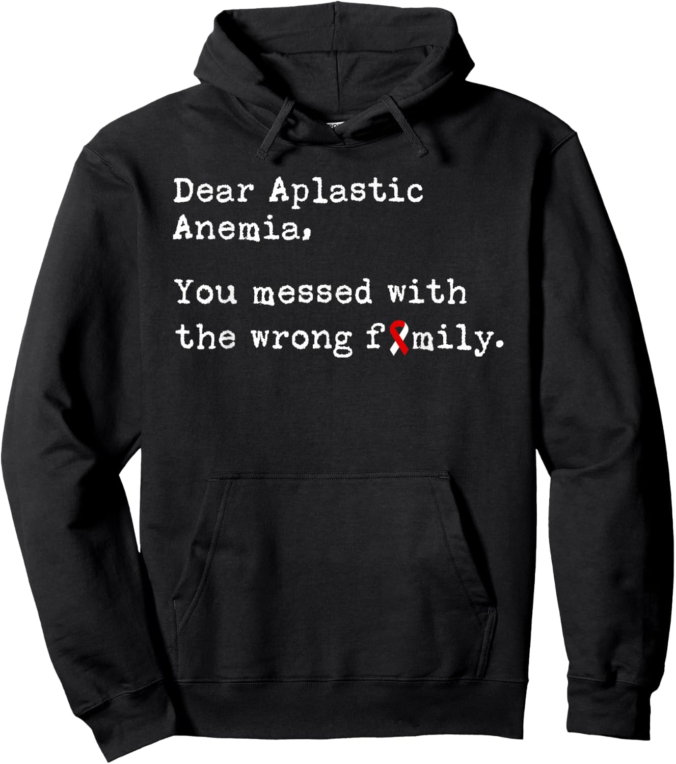 Dear Aplastic Anemia, You Messed with the Wrong Family Hoodie - Hoodie | Black