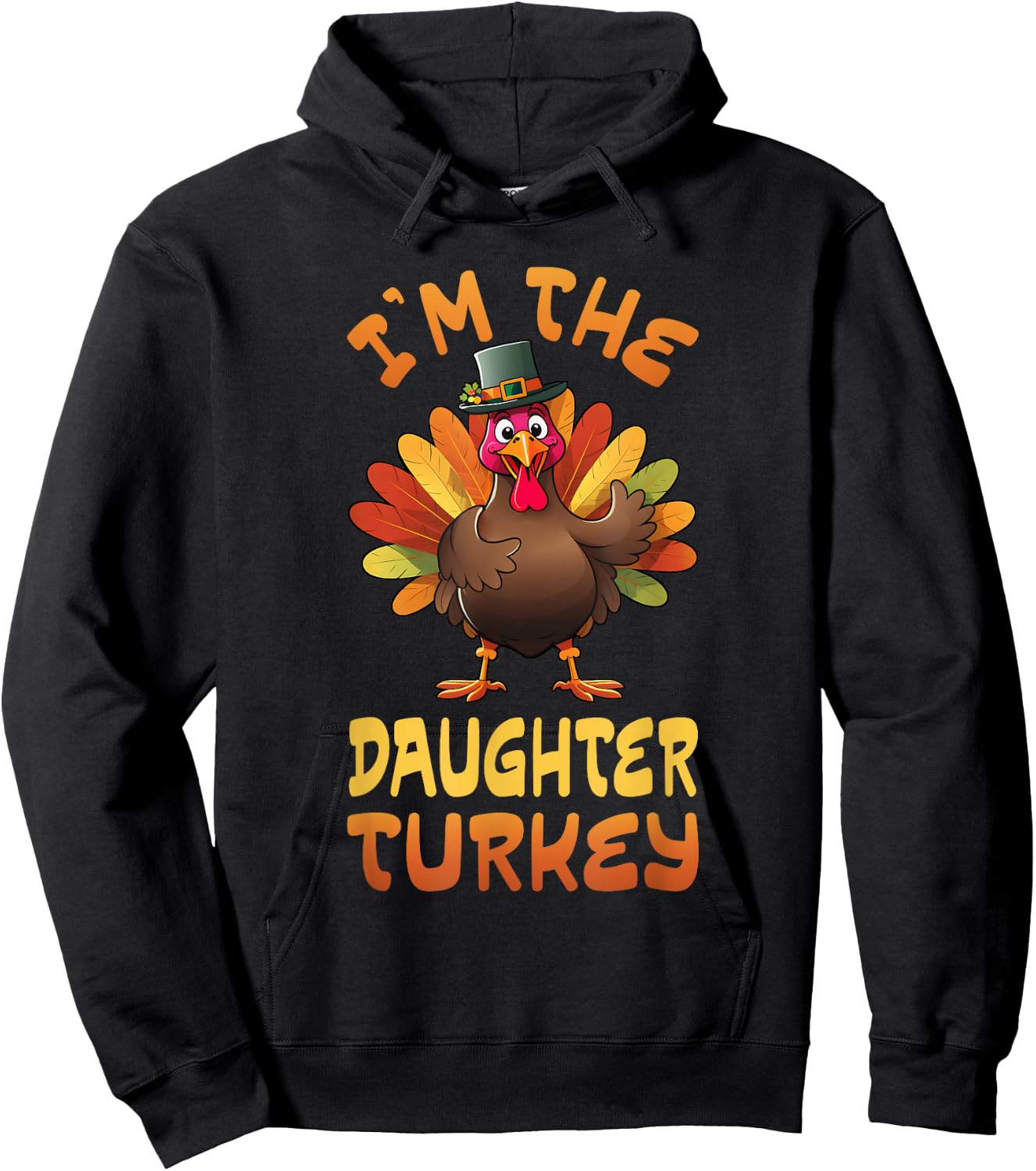 I'm The Daughter Turkey Funny Thanksgiving Family Matching Hoodie - Hoodie | Black