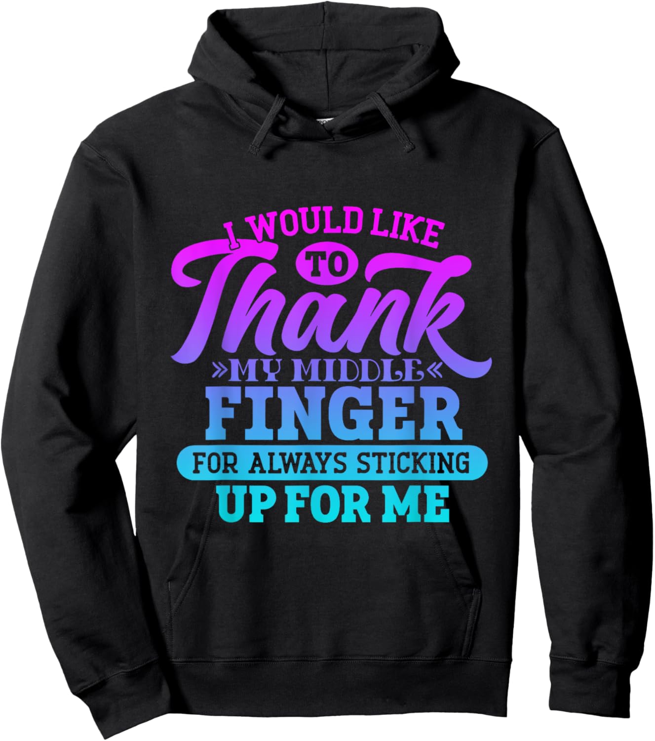 I'd Like To Thank My Middle Finger Funny Sarcasm mother day Hoodie - Hoodie | Black