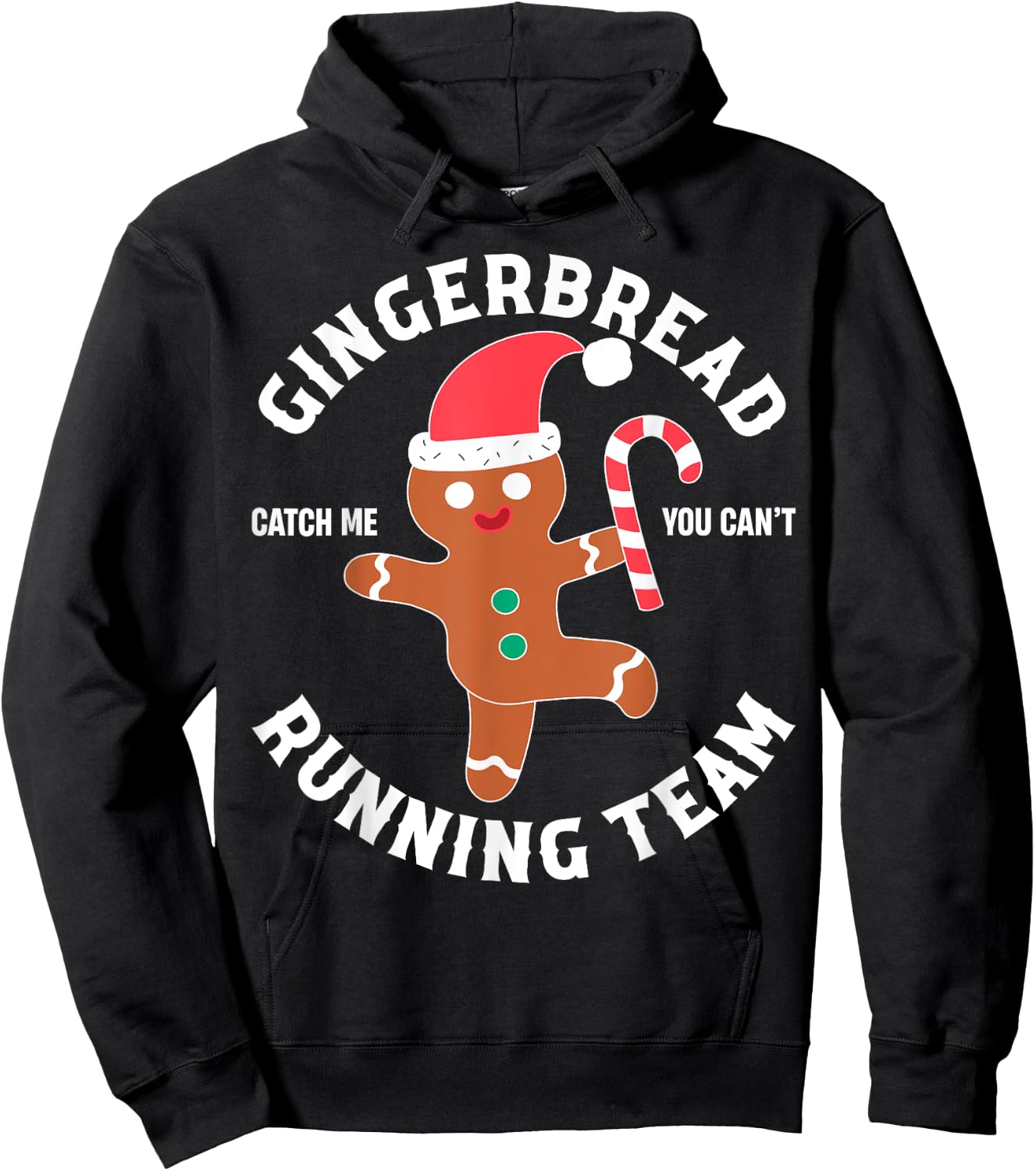 Gingerbread Man Running Team Funny You Can't Catch Me Xmas Hoodie - Hoodie | Black