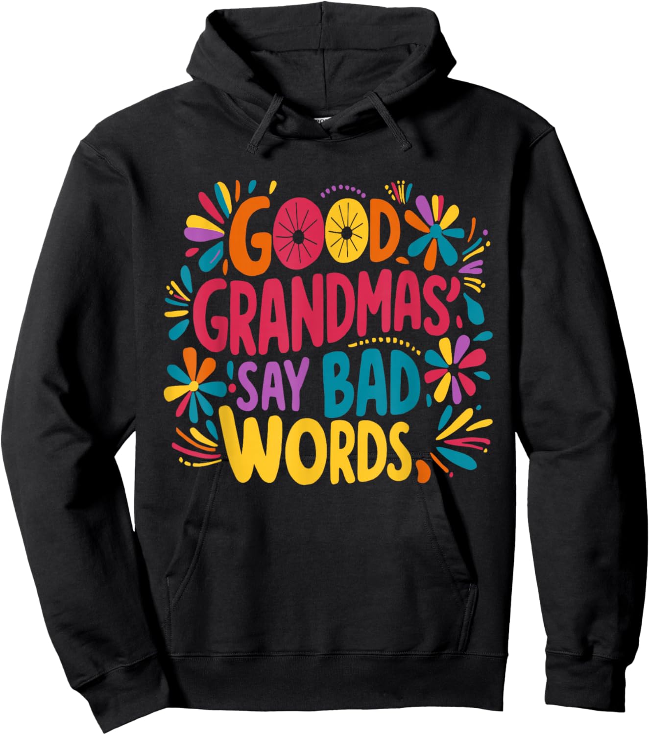 Good Grandmas Say Bad Words - Humor Grandma Hoodie - Hoodie | Black