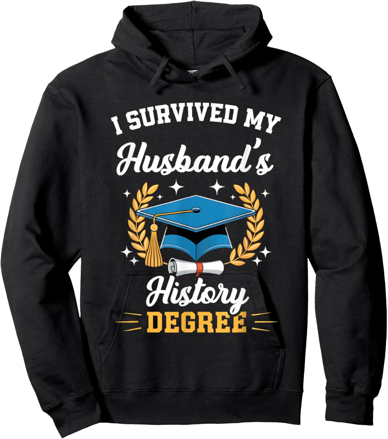 I Survived My Husband's History Degree Graduation Hoodie - Hoodie | Black
