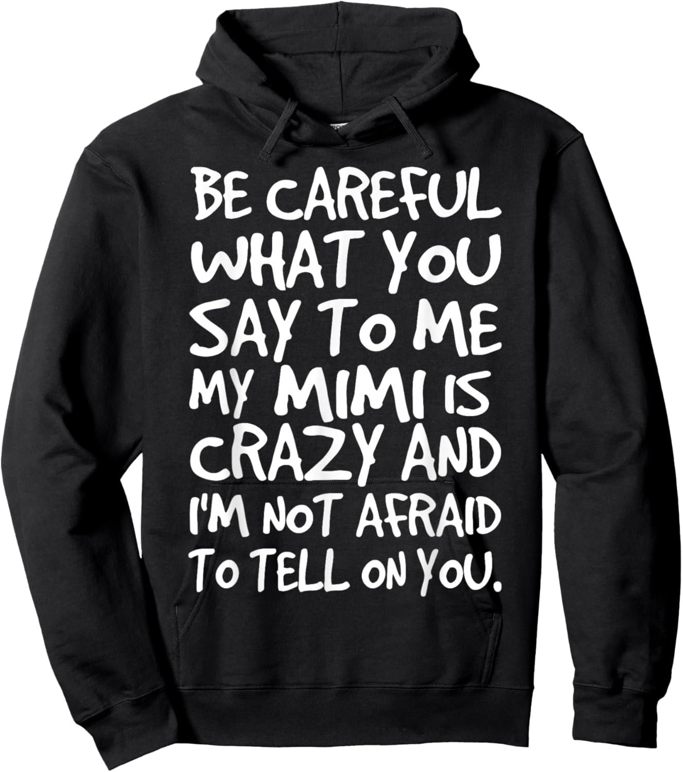 Be Careful What You say to me My Mimi is Crazy Funny Family Hoodie - Hoodie | Black