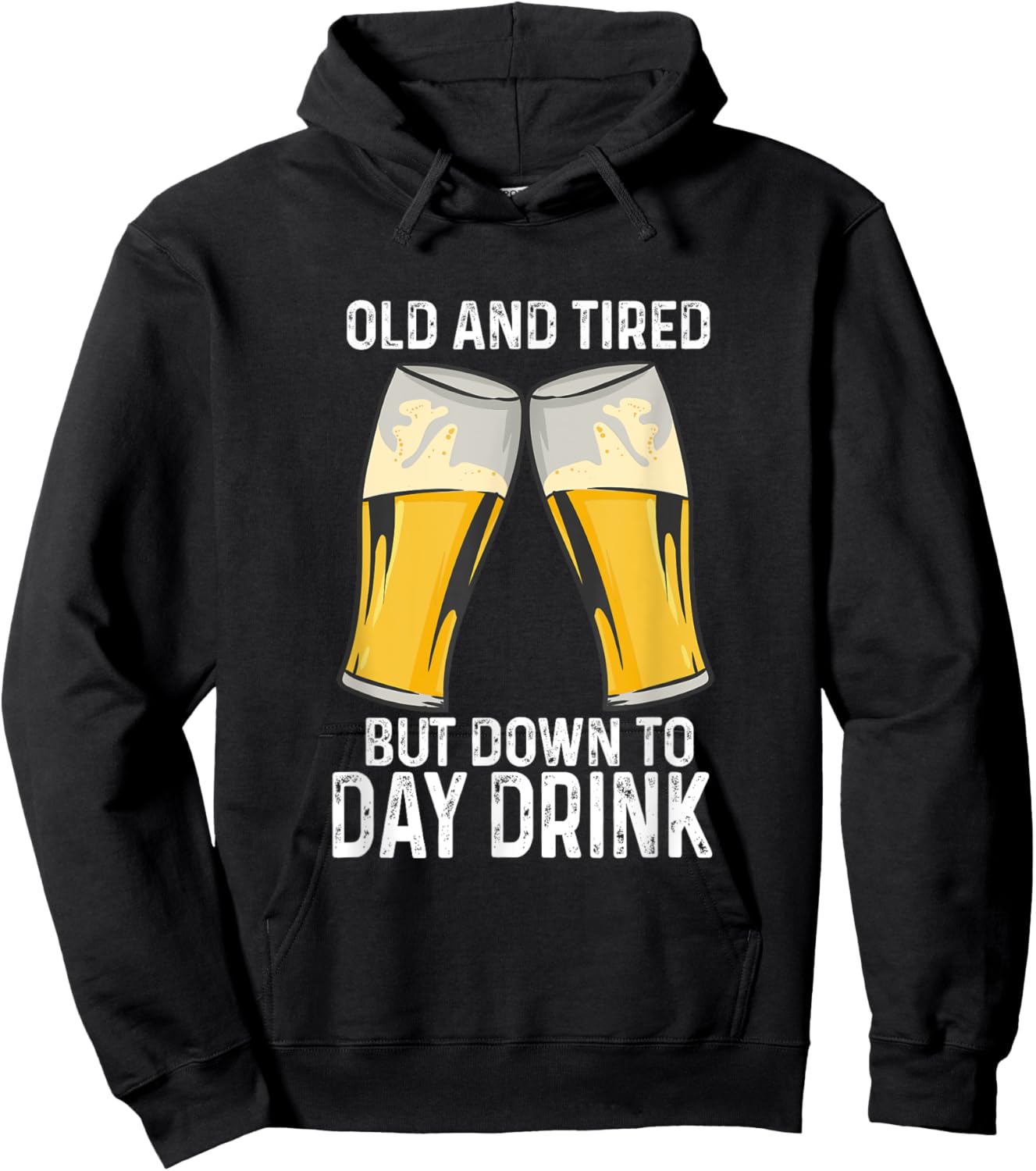 Old And Tired But Down To Day Drink Hoodie - Hoodie | Black