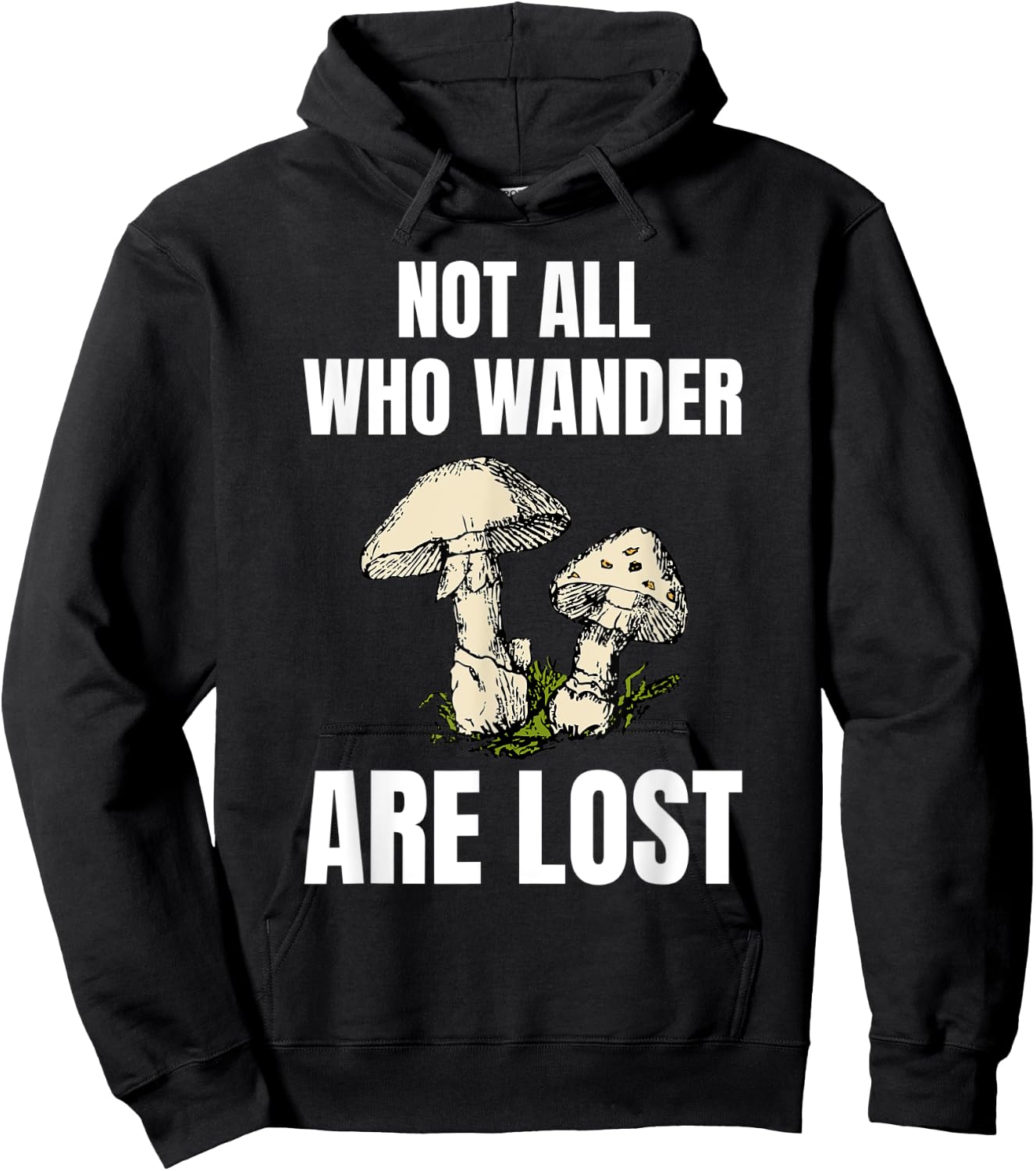 Not All Who Wander Are Lost Mushrooms Shirt Mushroom Hunter Hoodie - Hoodie | Black