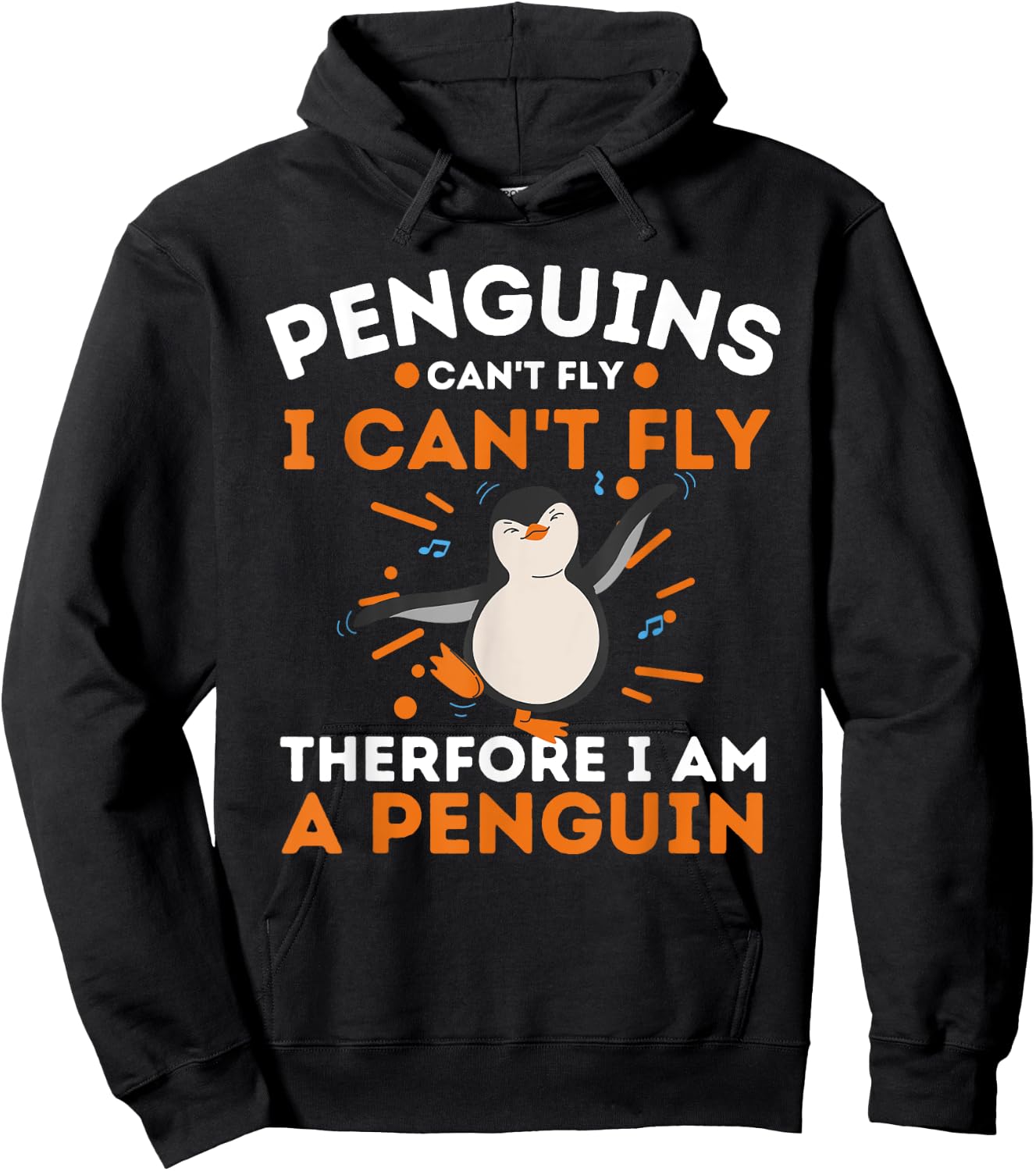 Penguins Can't Fly I Can't Fly Therefore I Am A Penguin Hoodie - Hoodie | Black