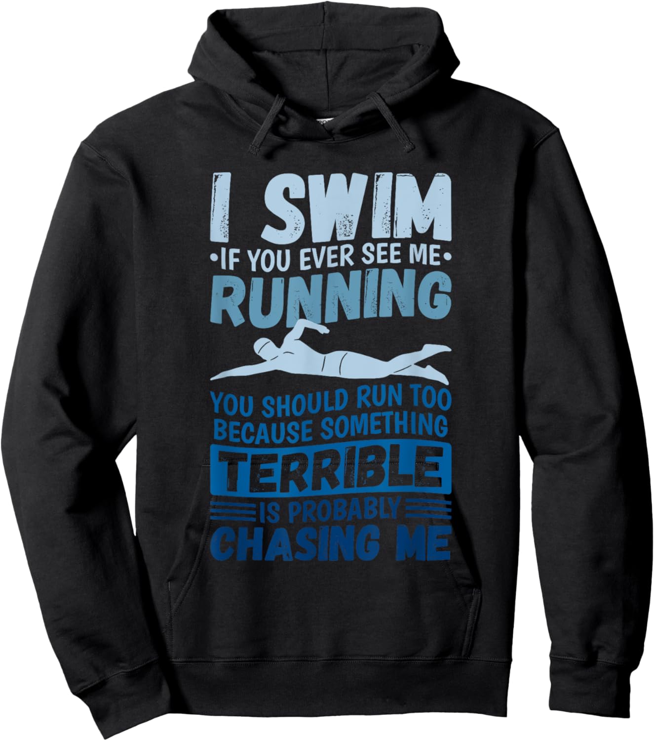 I Swim If You Ever See Me Running You Should Run, Swimmer Hoodie - Hoodie | Black