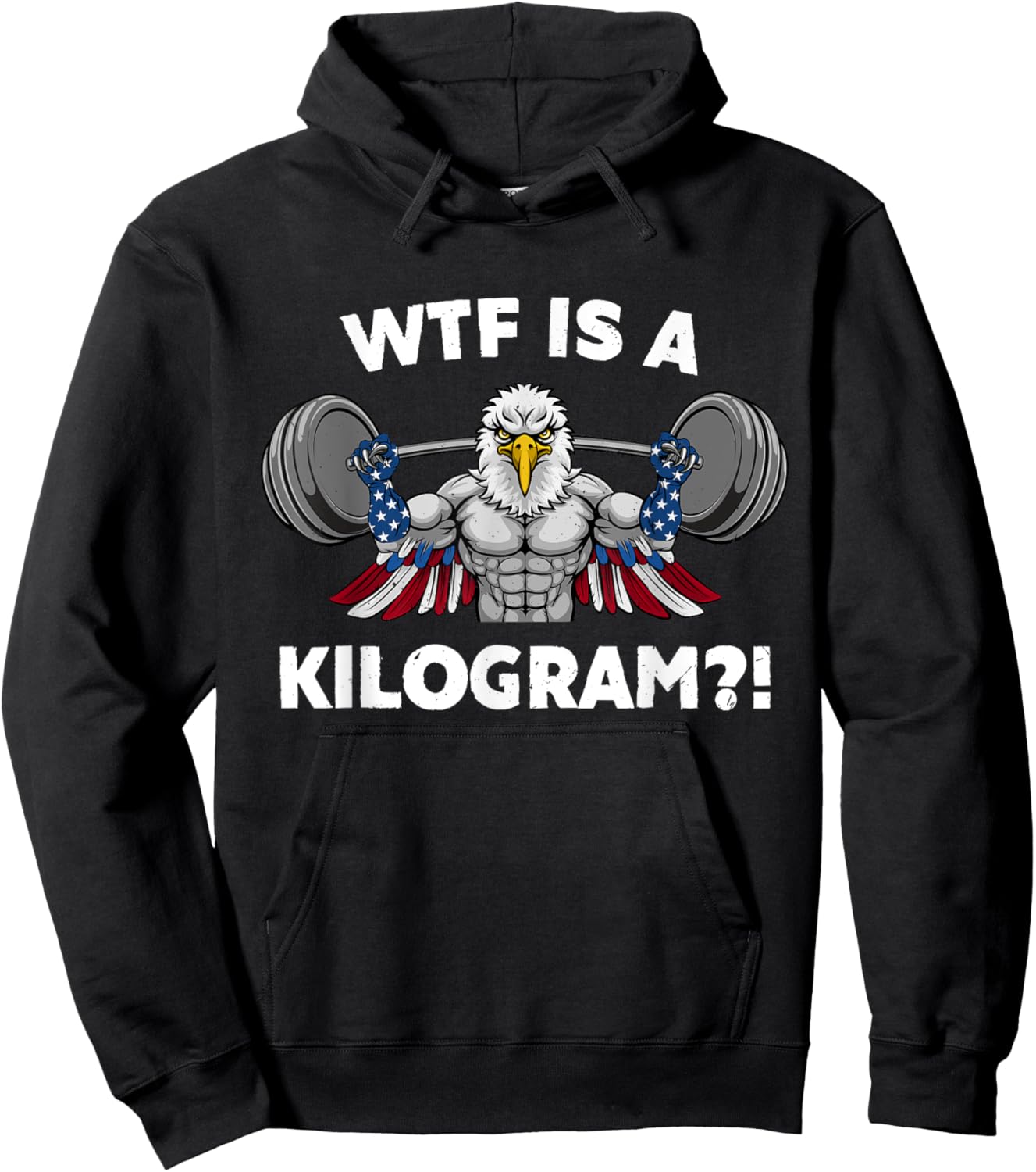 WTF is a Kilogram Eagle USA Patriotic Gymer Weightlifting Women Men Hoodie - Hoodie | Black