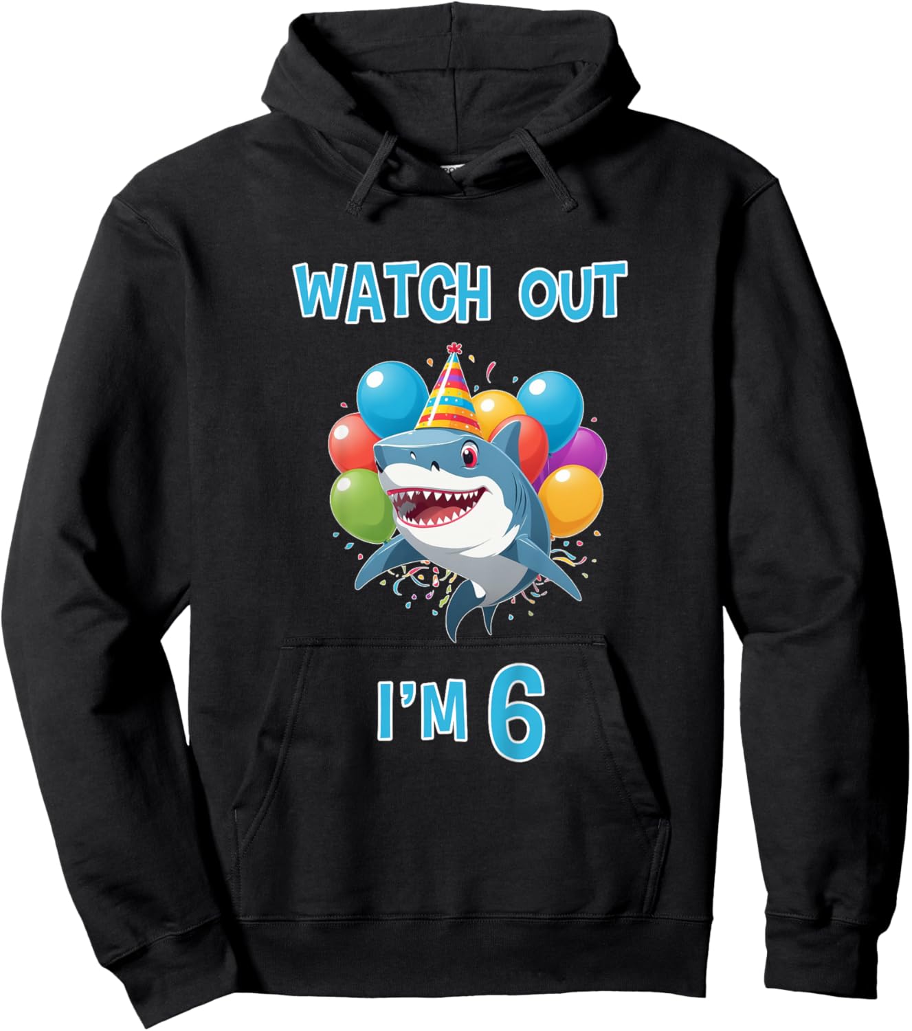6th Birthday Shirt Funny Shark Watch Out I'm 6 Years Old Hoodie - Hoodie | Black