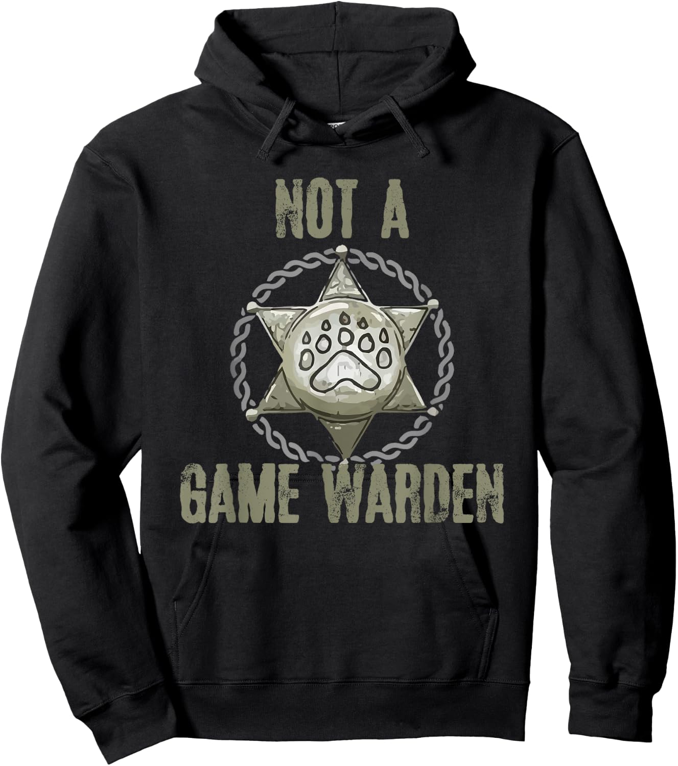 Not A Game Warden Funny Wildlife Officer Saying Hoodie - Hoodie | Black