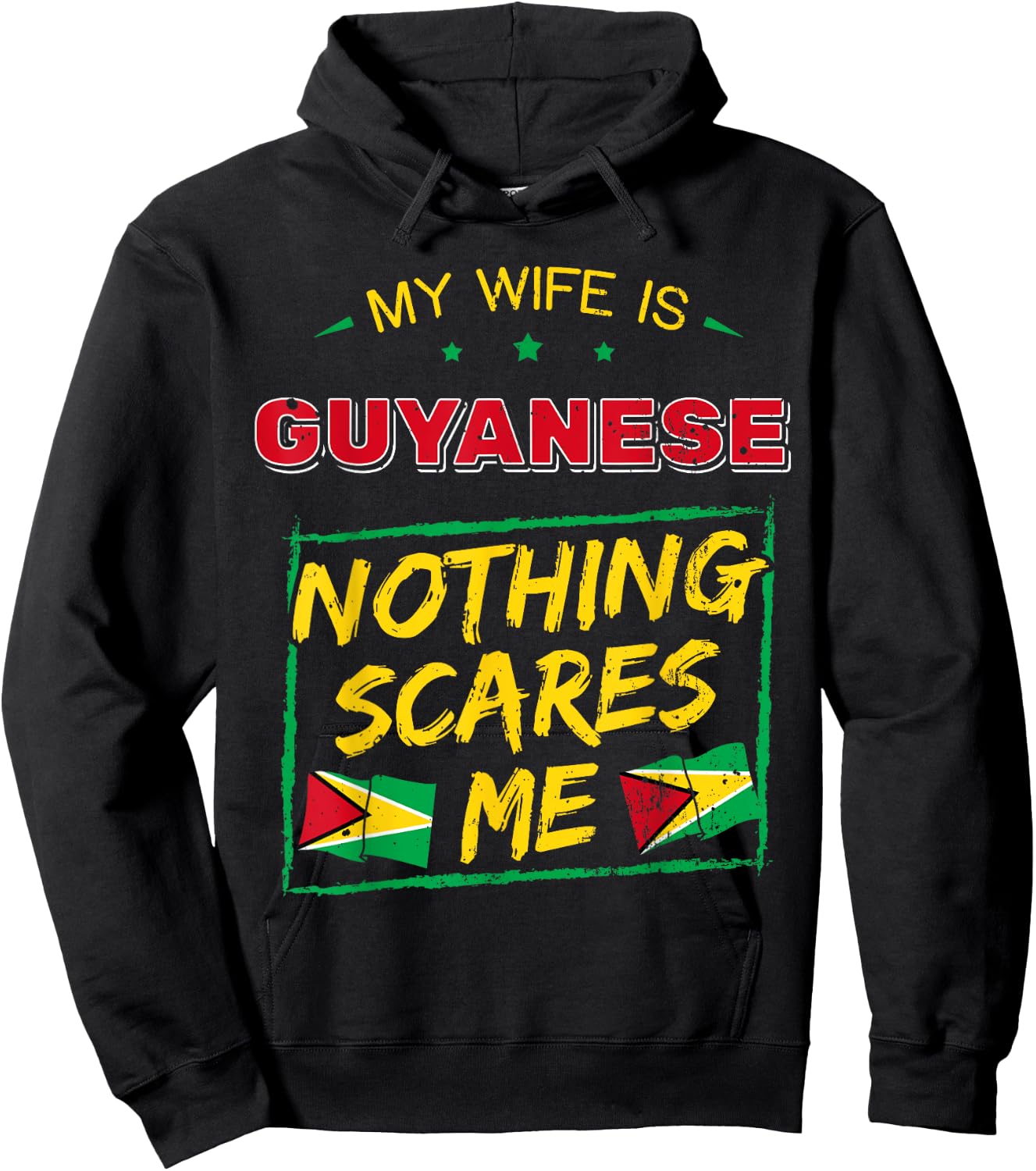 My Wife Is Guyanese Nothing Scares Me Guyana Heritage Proud Hoodie - Hoodie | Black
