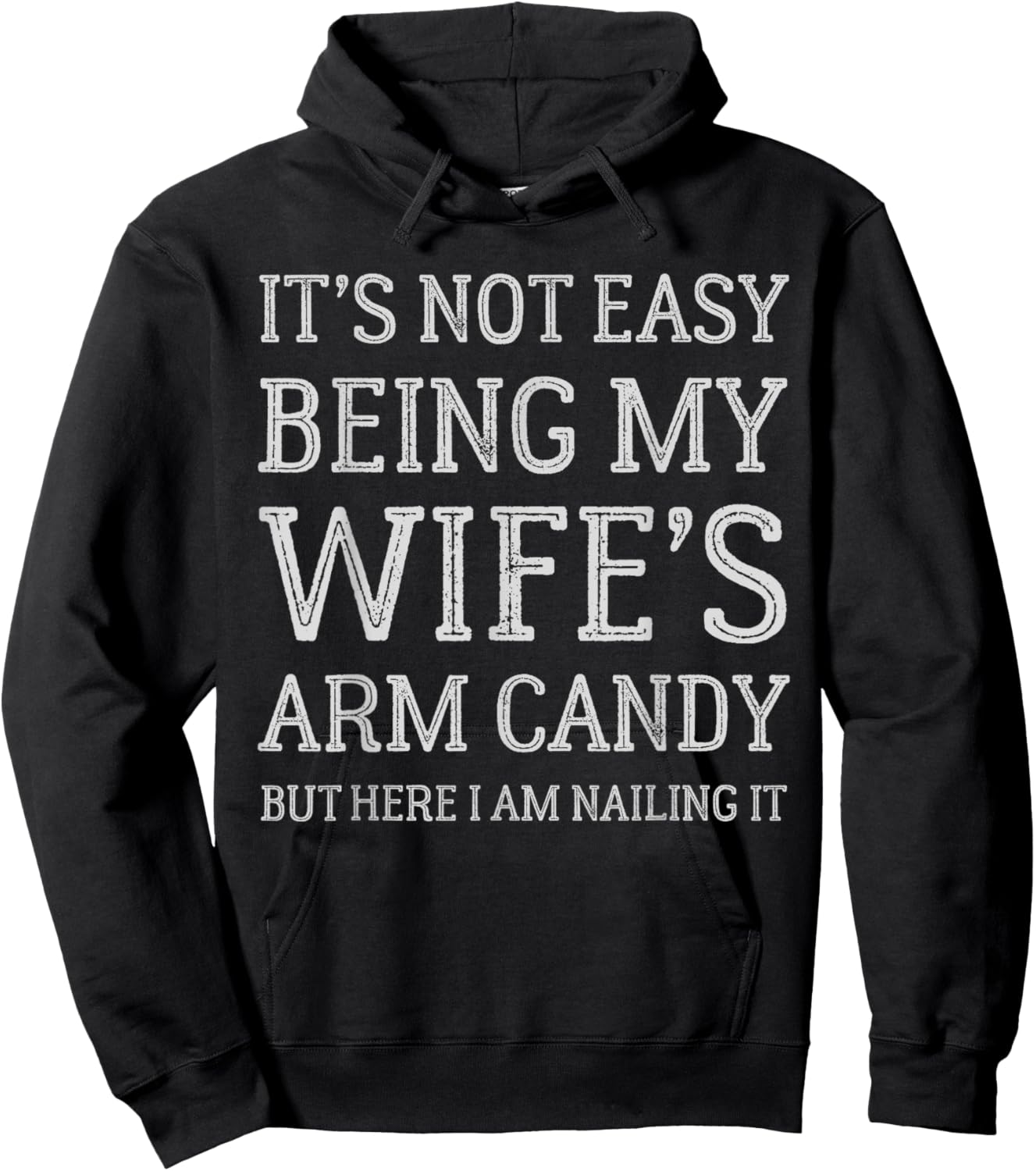 It's Not Easy Being My Wife's Arm Candy Funny Husband Hoodie - Hoodie | Black