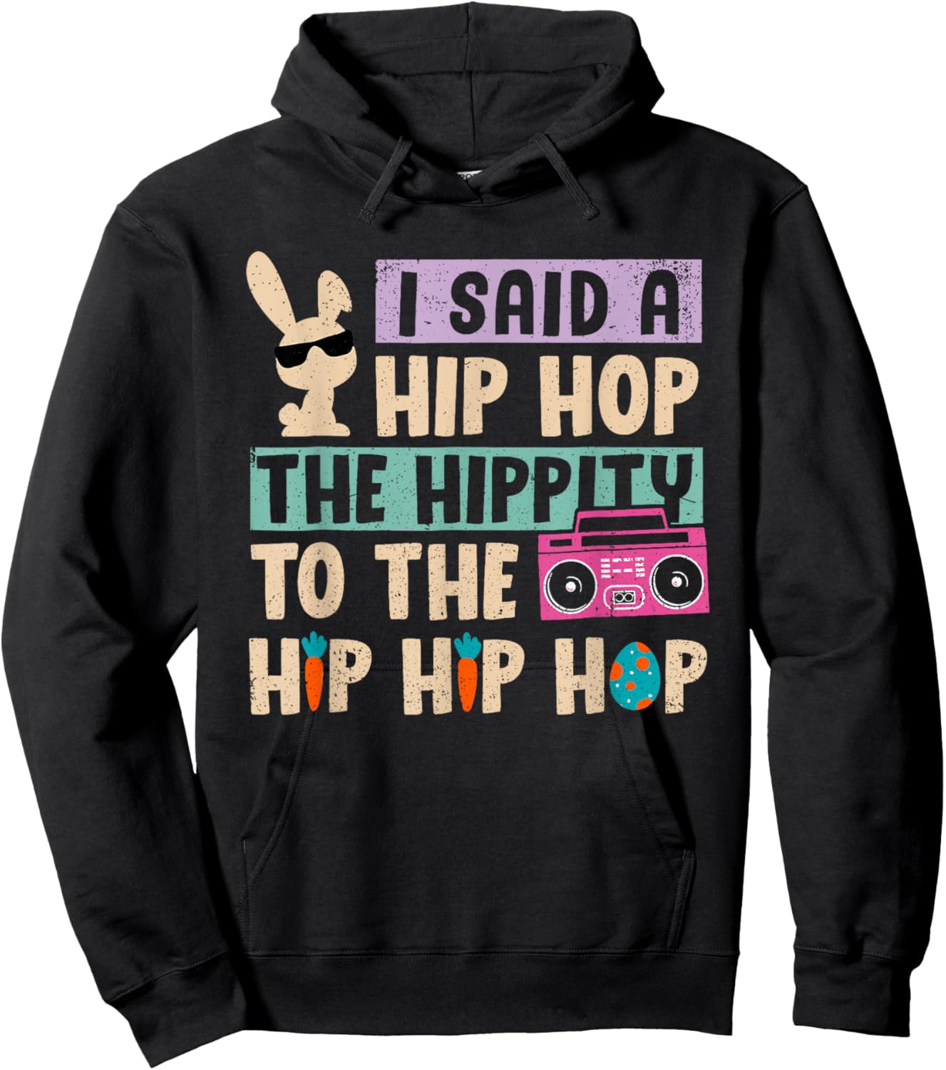 I Said A Hip Hop The Hippity To The Hp Hp Hop Apparel Hoodie - Hoodie | Black
