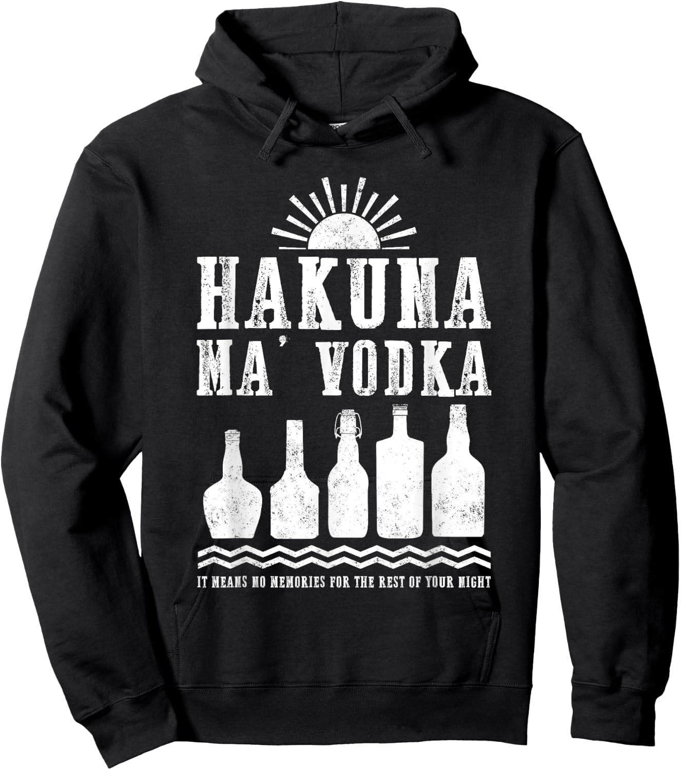 Hakuna Ma Vodka No Memories For Your Night Funny Drinking Hoodie - Hoodie | Black