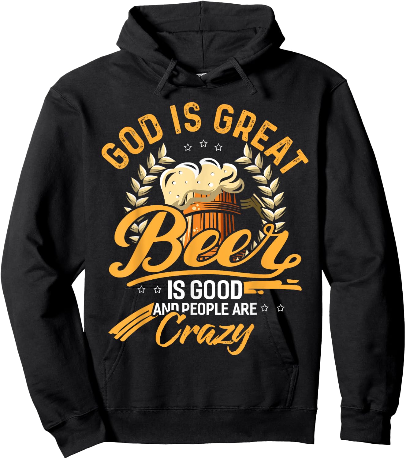 God Is Great Beer Is Good And People Are Crazy Shirt Hoodie - Hoodie | Black