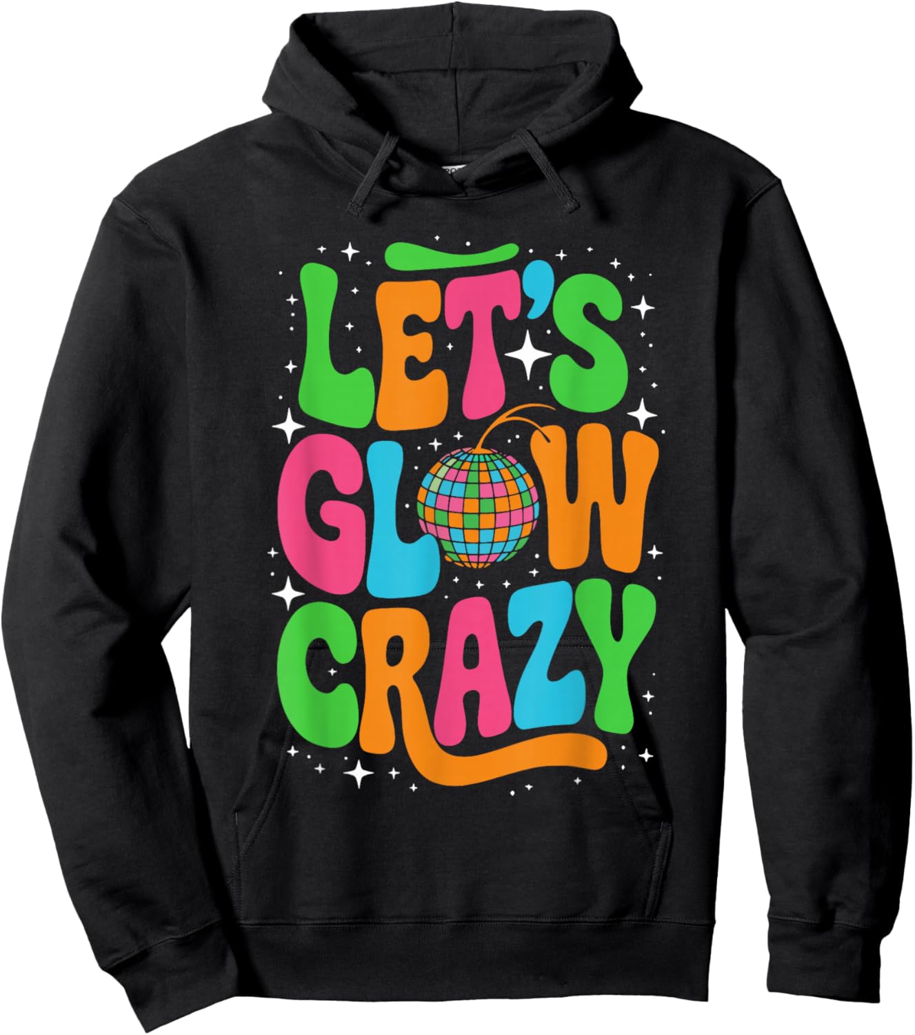 Let's Glowing Crazy In My Glowing Era Team Party Matching Hoodie - Hoodie | Black