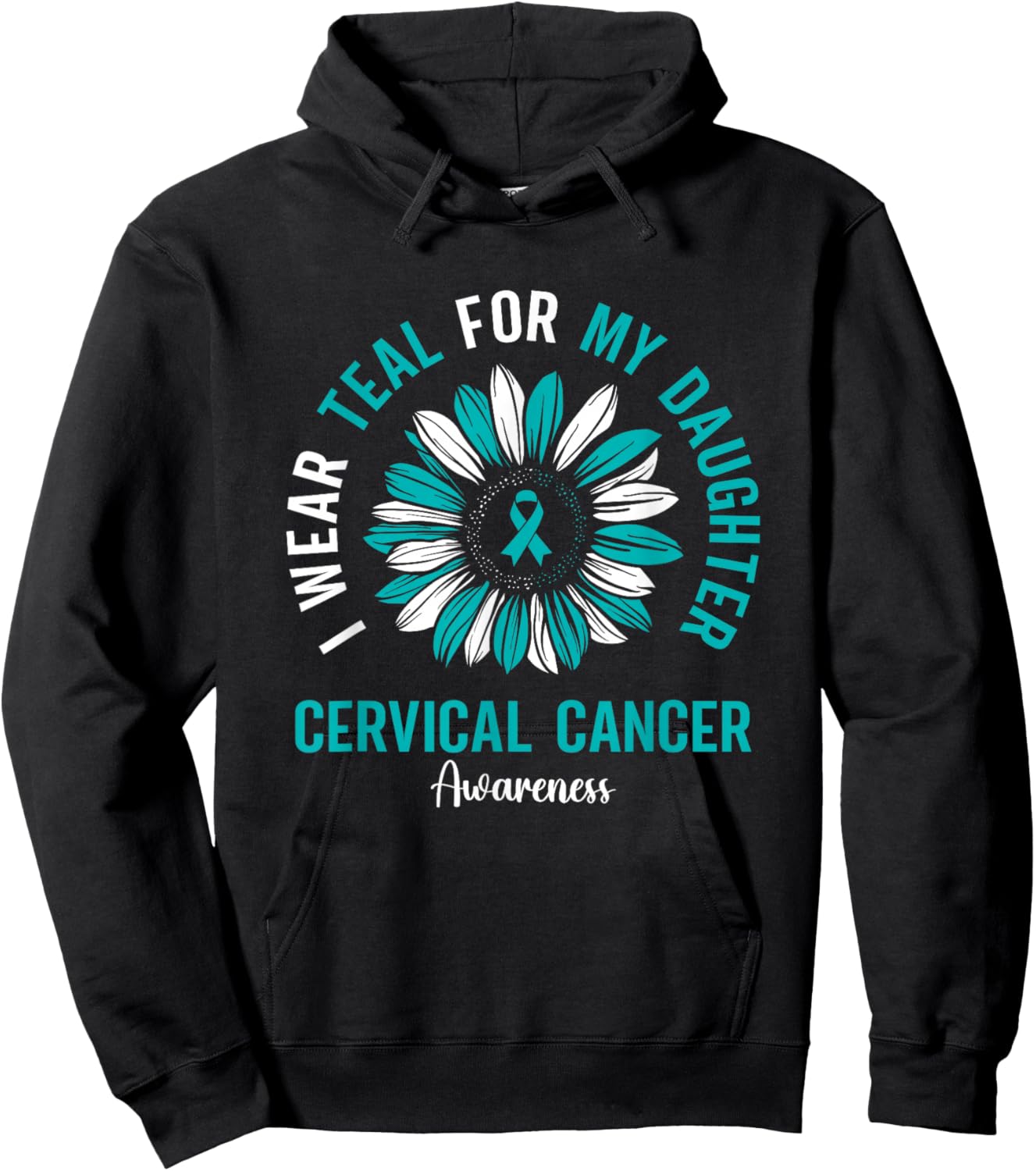 I Wear Teal For My Daughter Cervical Cancer Awareness Hoodie - Hoodie | Black