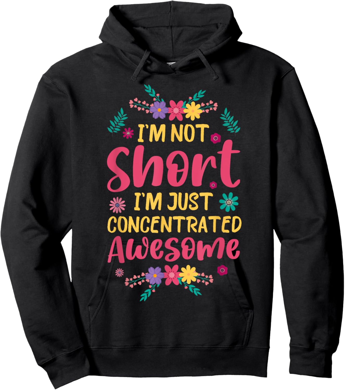 I'm Not Short I'm Just Concentrated Awesome Hoodie - Hoodie | Black