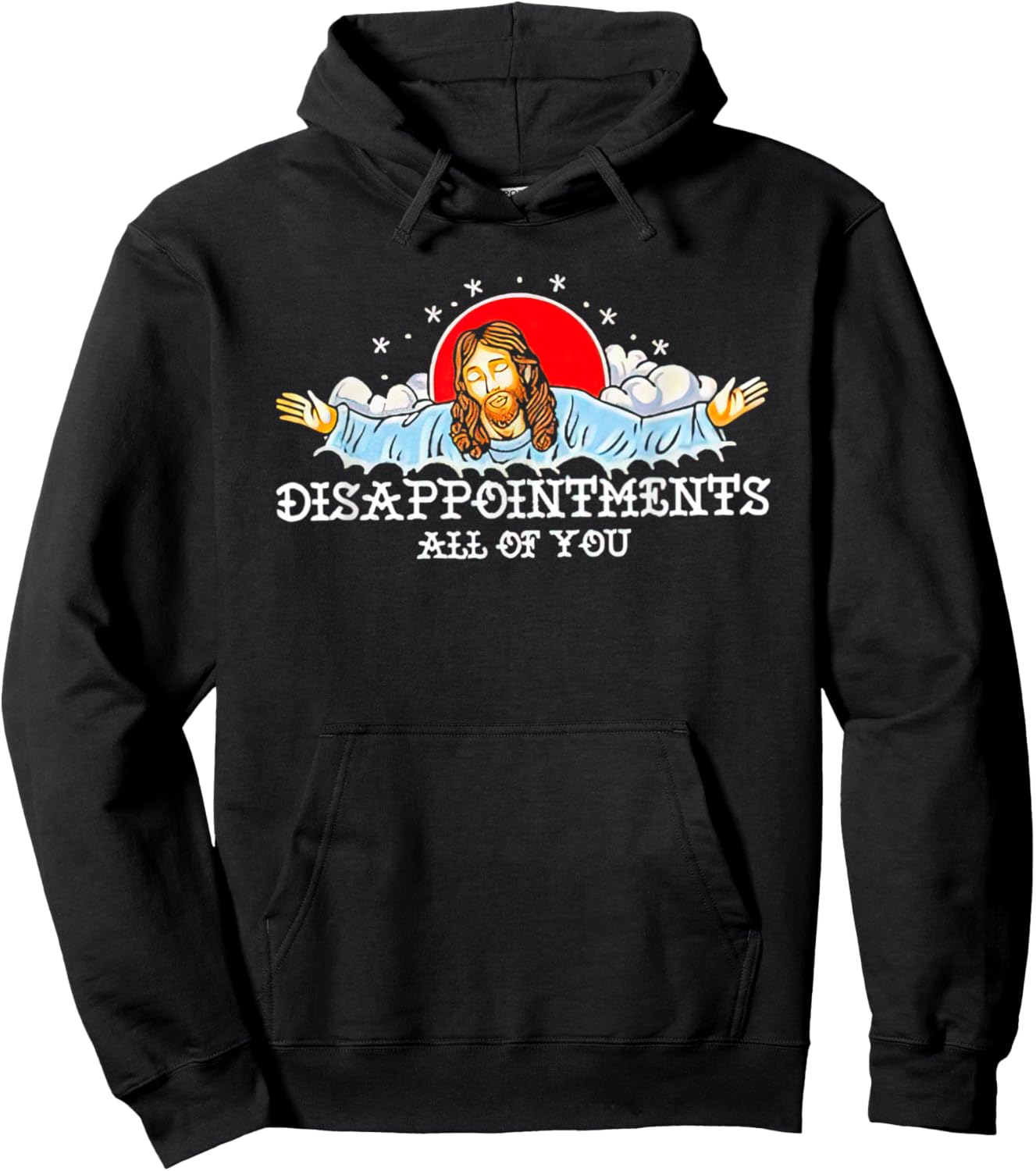 Jesus Disappointments All Of You 2023 Hoodie - Hoodie | Black